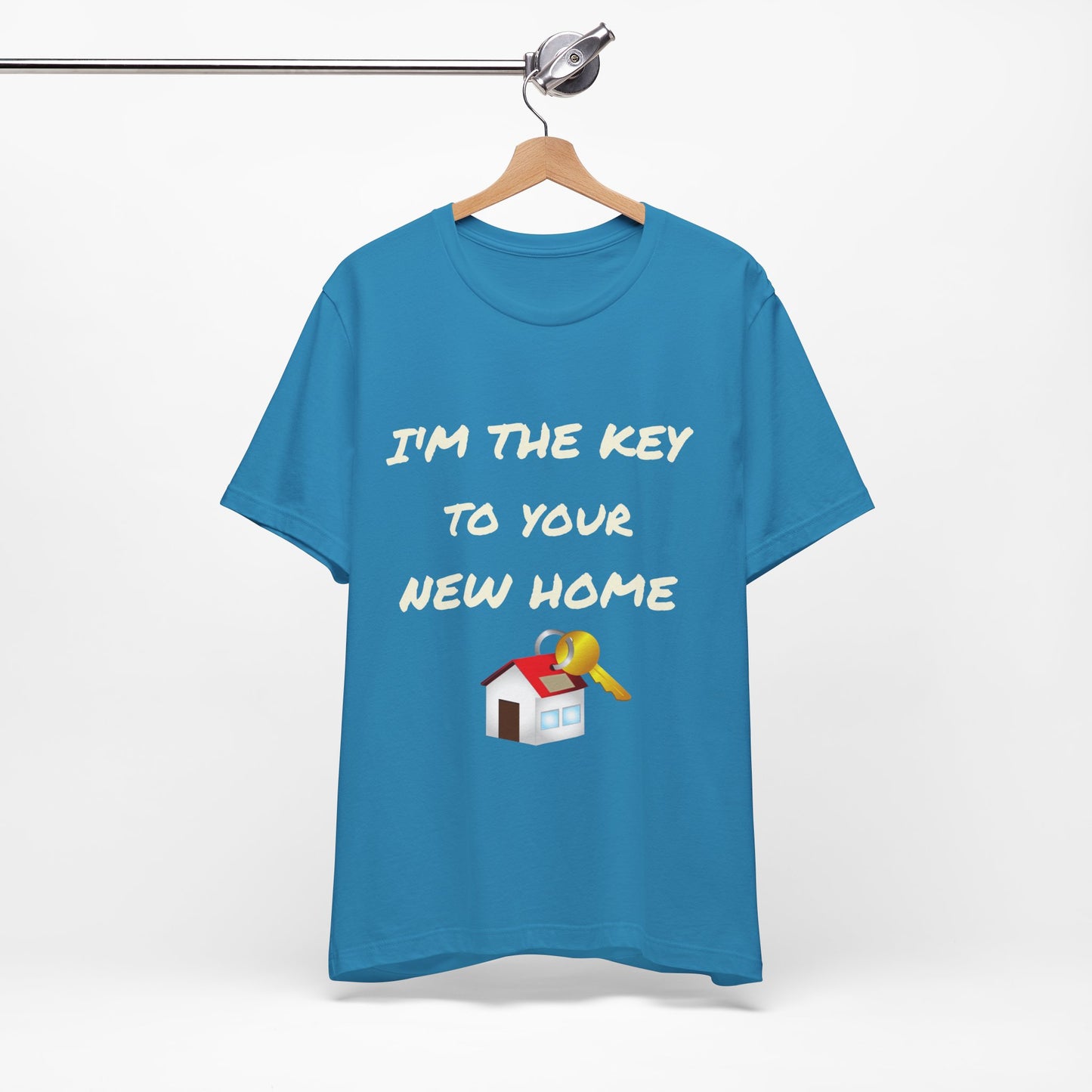 I'm the Key to Your New Home White Text Unisex Jersey Short Sleeve Tee