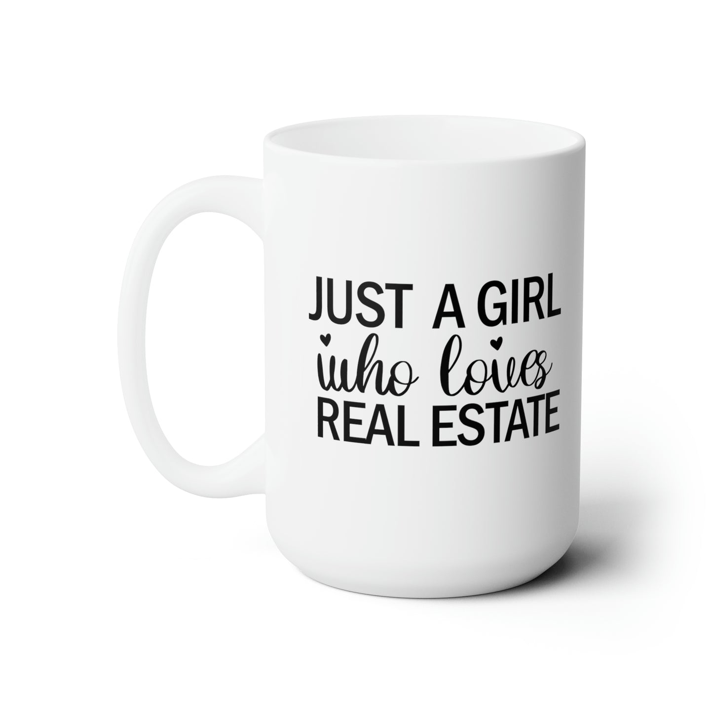 Just a Girl Who Loves Real Estate Ceramic Mug 15oz