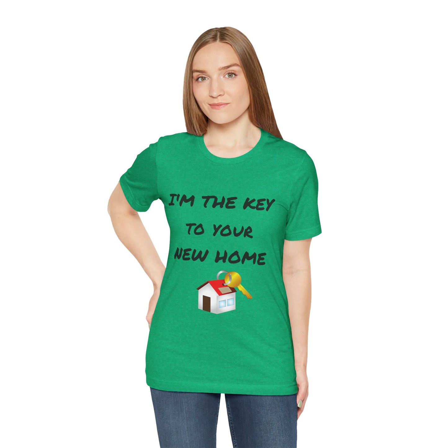 I'm the Key to Your New Home Unisex Jersey Short Sleeve Tee