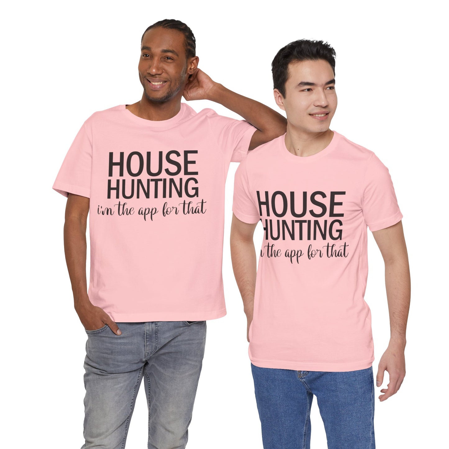 House Hunting I'm the App for That Unisex Jersey Short Sleeve Tee