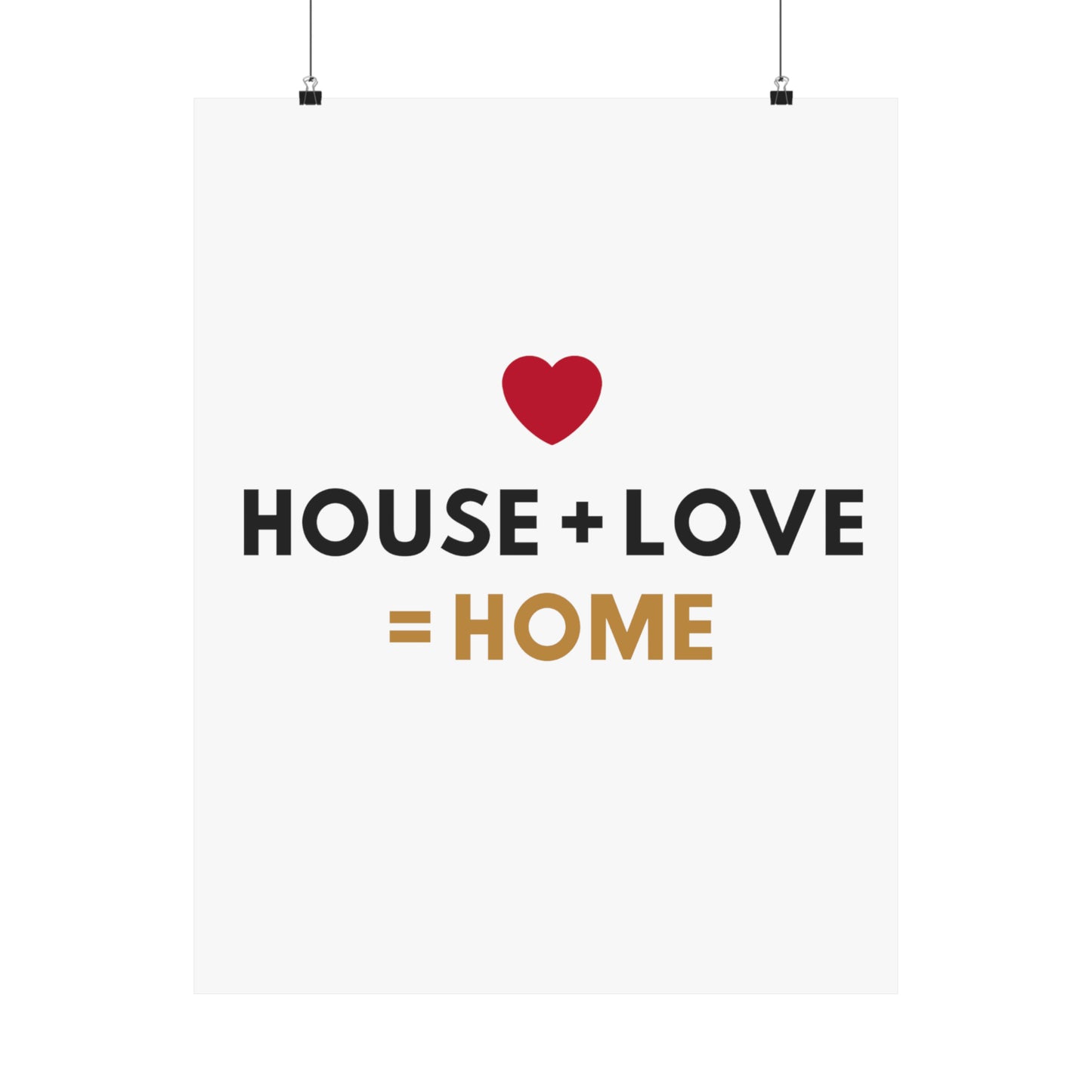 House + Love = Home Matte Vertical Posters