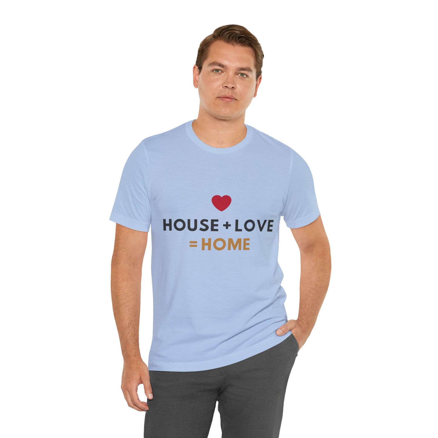 House + Love = Home Unisex Jersey Short Sleeve Tee