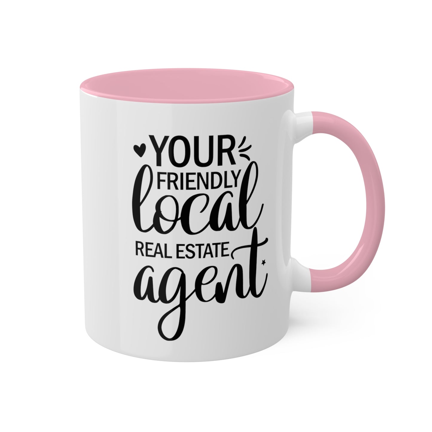 Your Friendly Local Real Estate Agents Colorful Mugs, 11oz