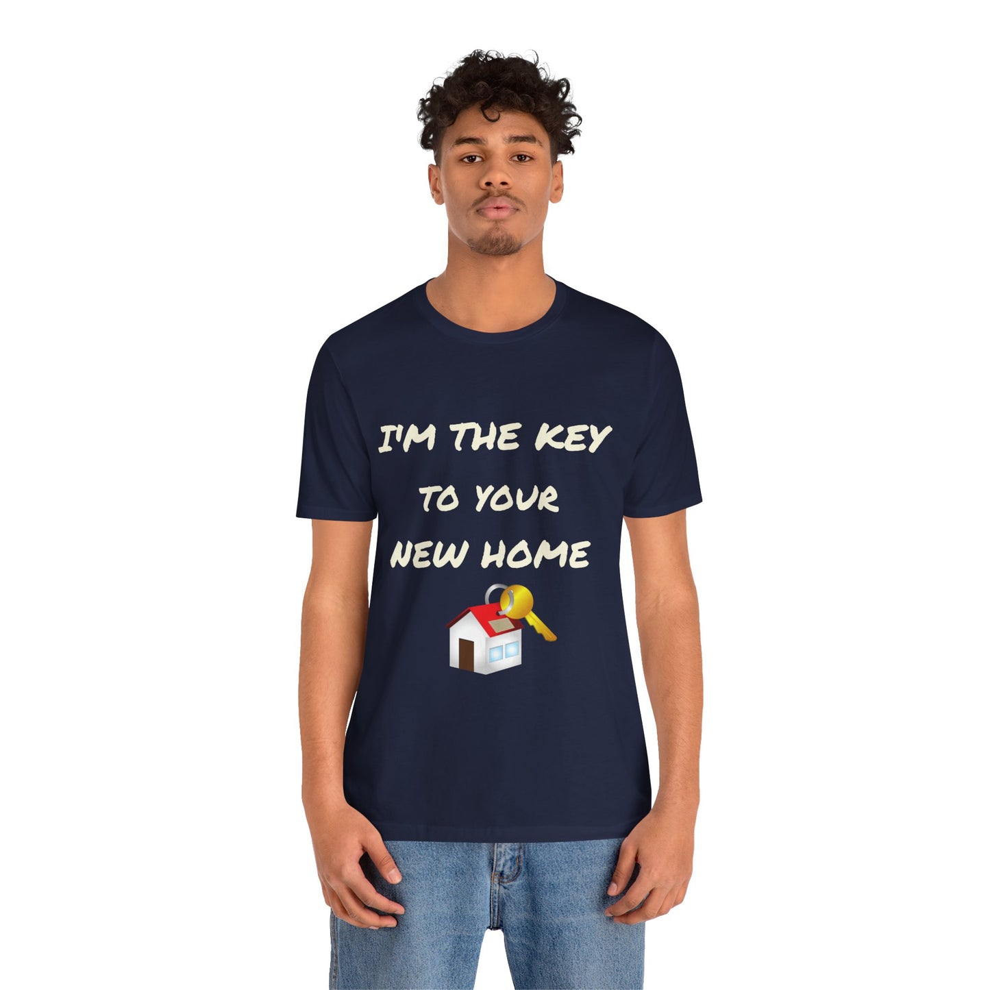 I'm the Key to Your New Home White Text Unisex Jersey Short Sleeve Tee