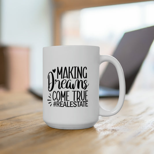 Making Dreams Come True Ceramic Mug 15oz