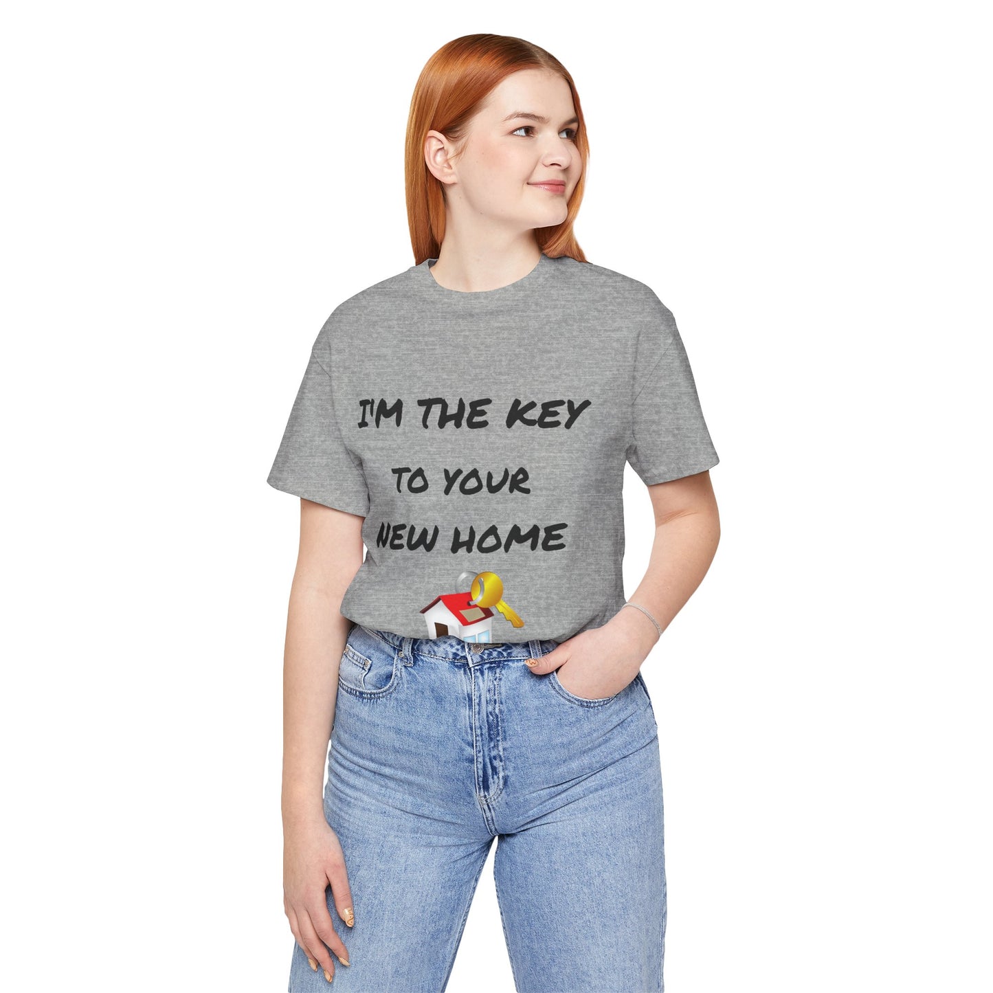 I'm the Key to Your New Home Unisex Jersey Short Sleeve Tee