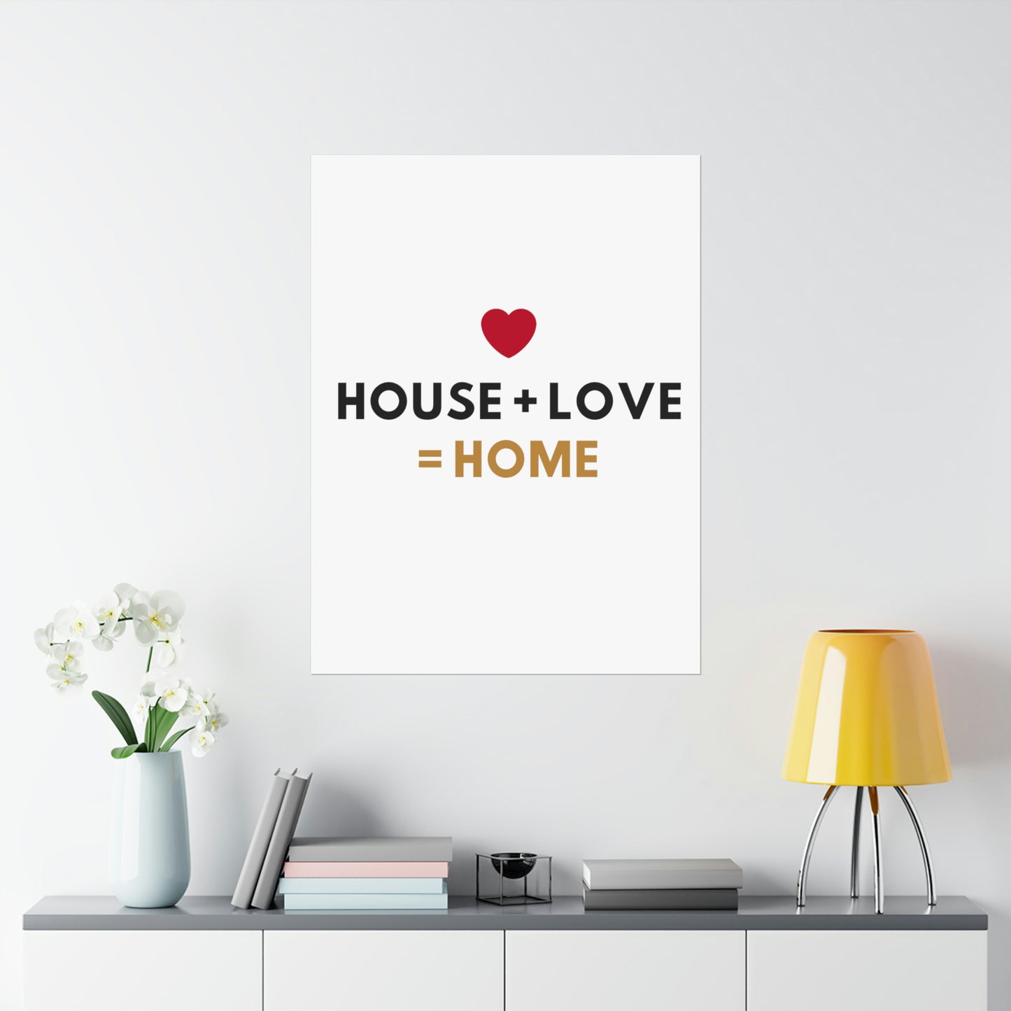 House + Love = Home Matte Vertical Posters