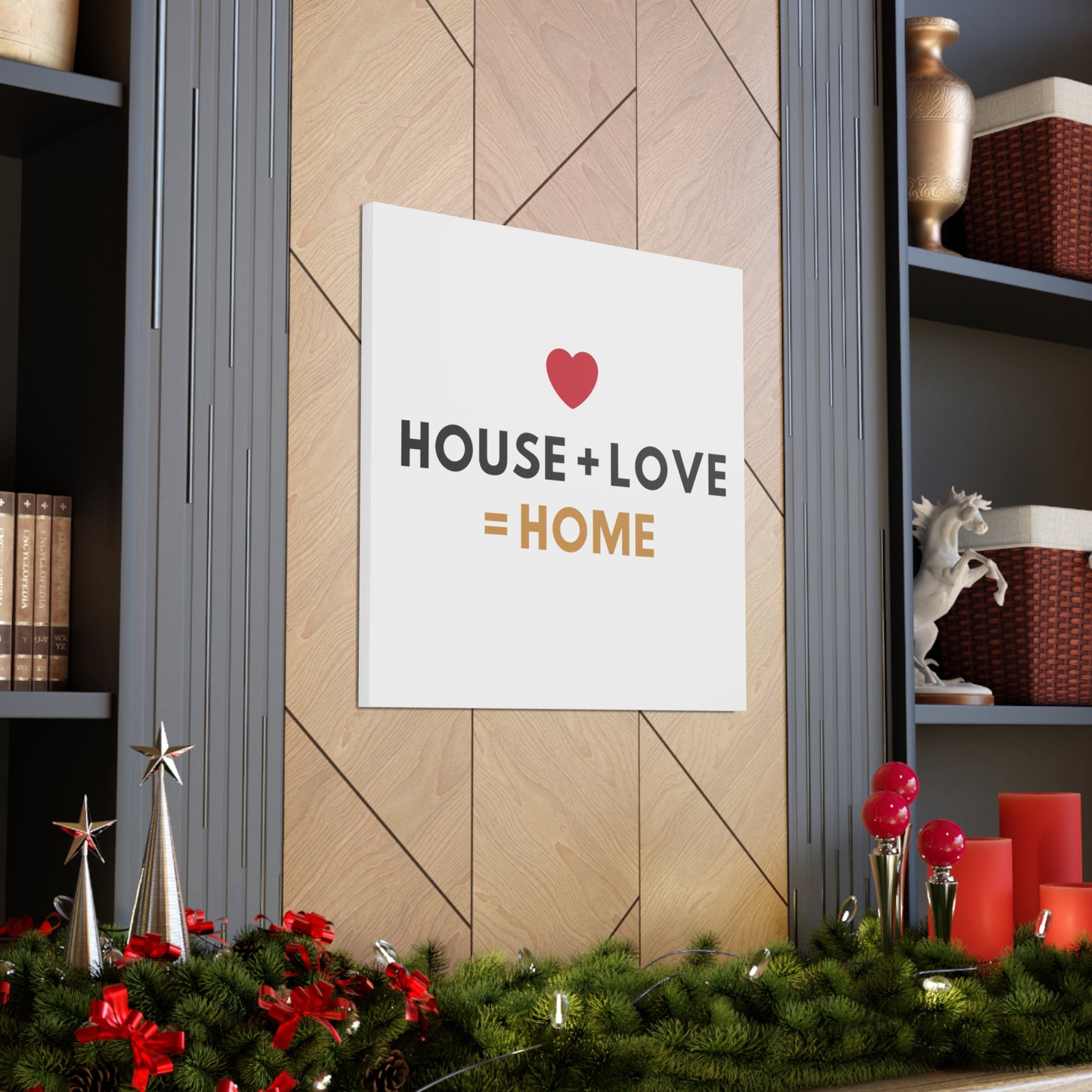 House + Love = Home Canvas Gallery Wraps