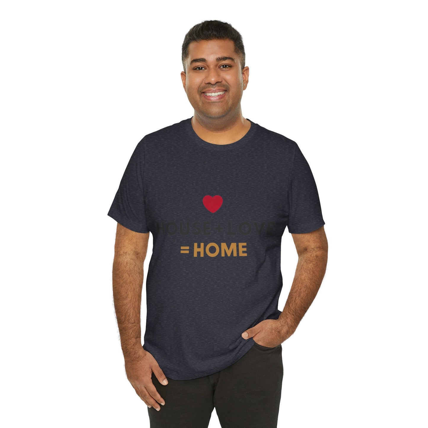 House + Love = Home Unisex Jersey Short Sleeve Tee