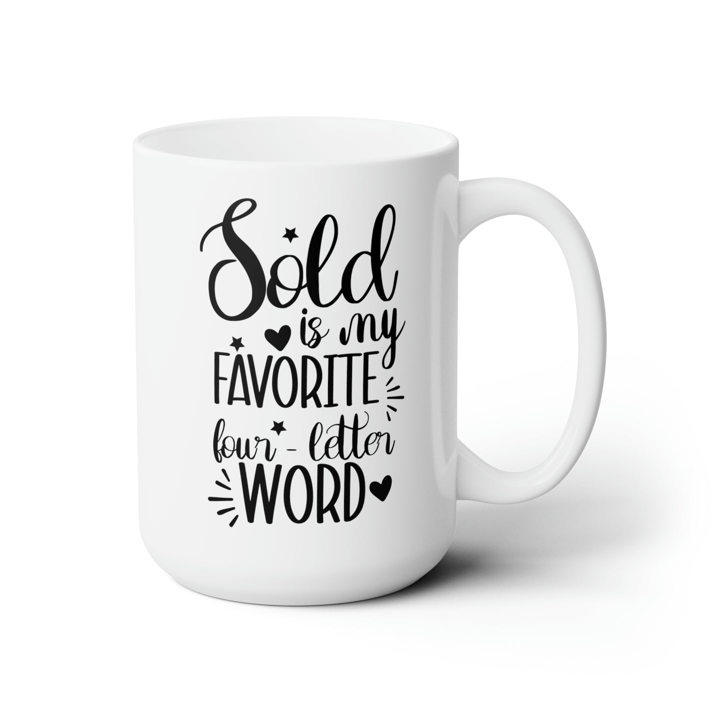 Sold is My Favorite Four-Letter Word Ceramic Mug 15oz