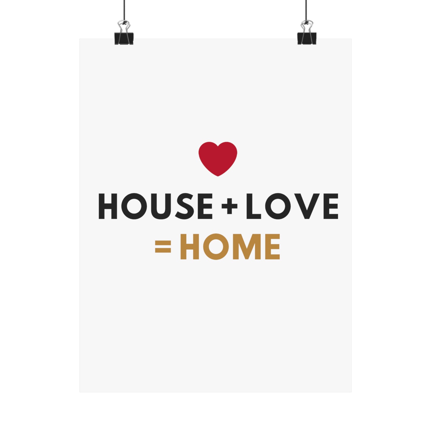 House + Love = Home Matte Vertical Posters