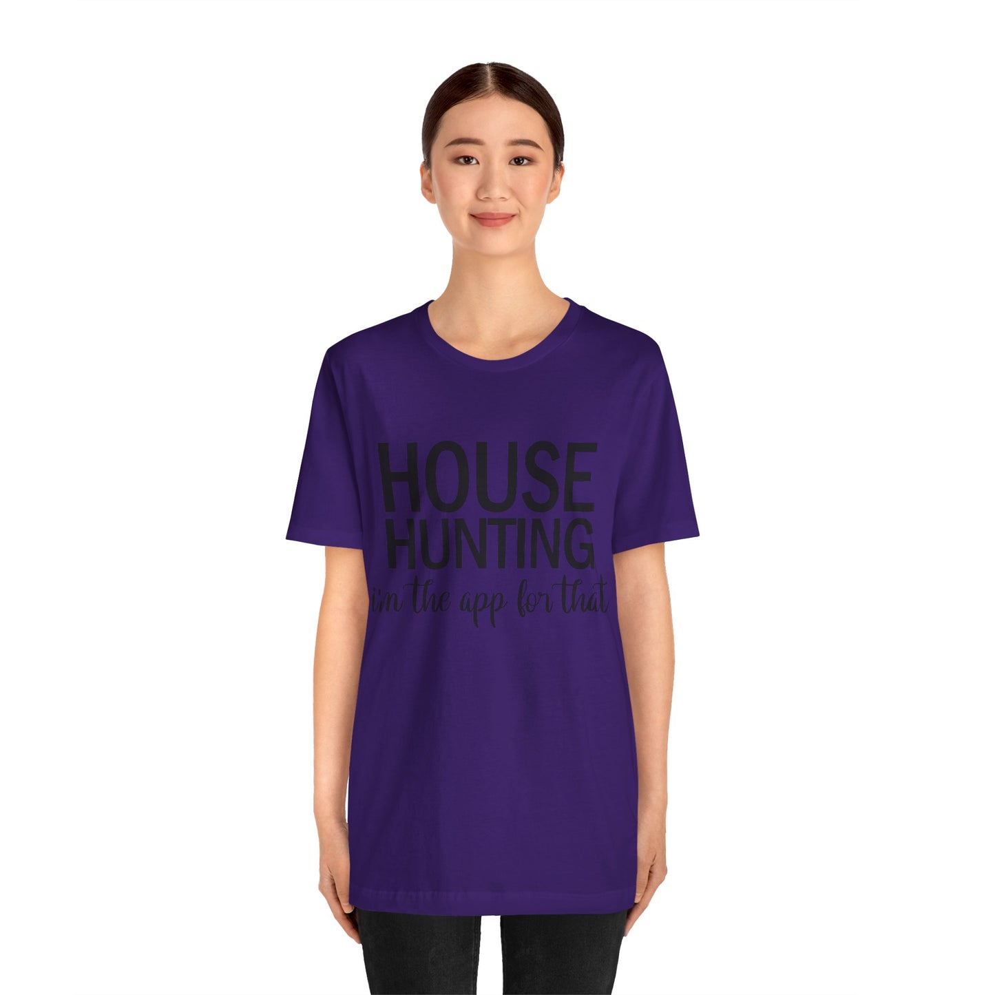 House Hunting I'm the App for That Unisex Jersey Short Sleeve Tee