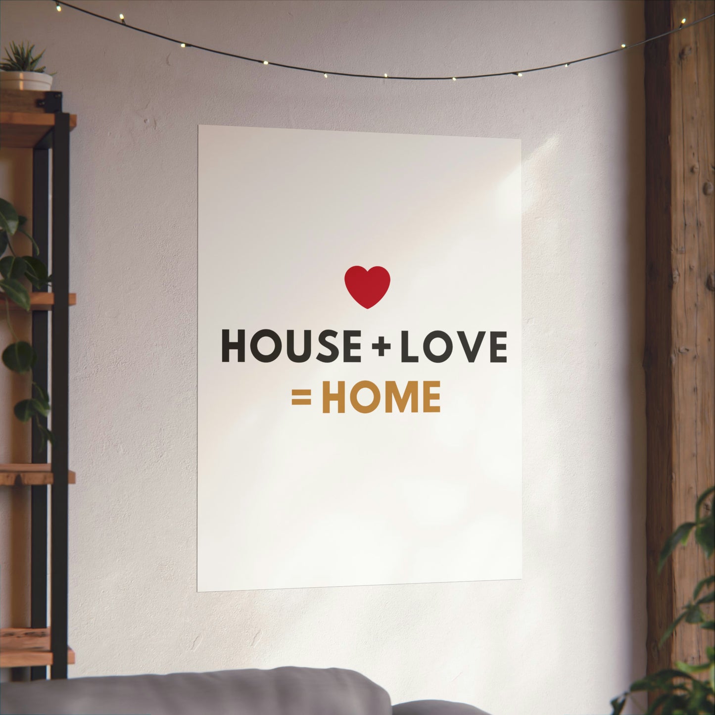 House + Love = Home Matte Vertical Posters