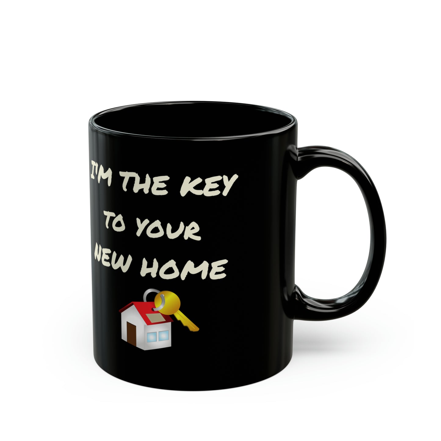 I'm the Key to Your New Home Black Mug (11oz, 15oz)