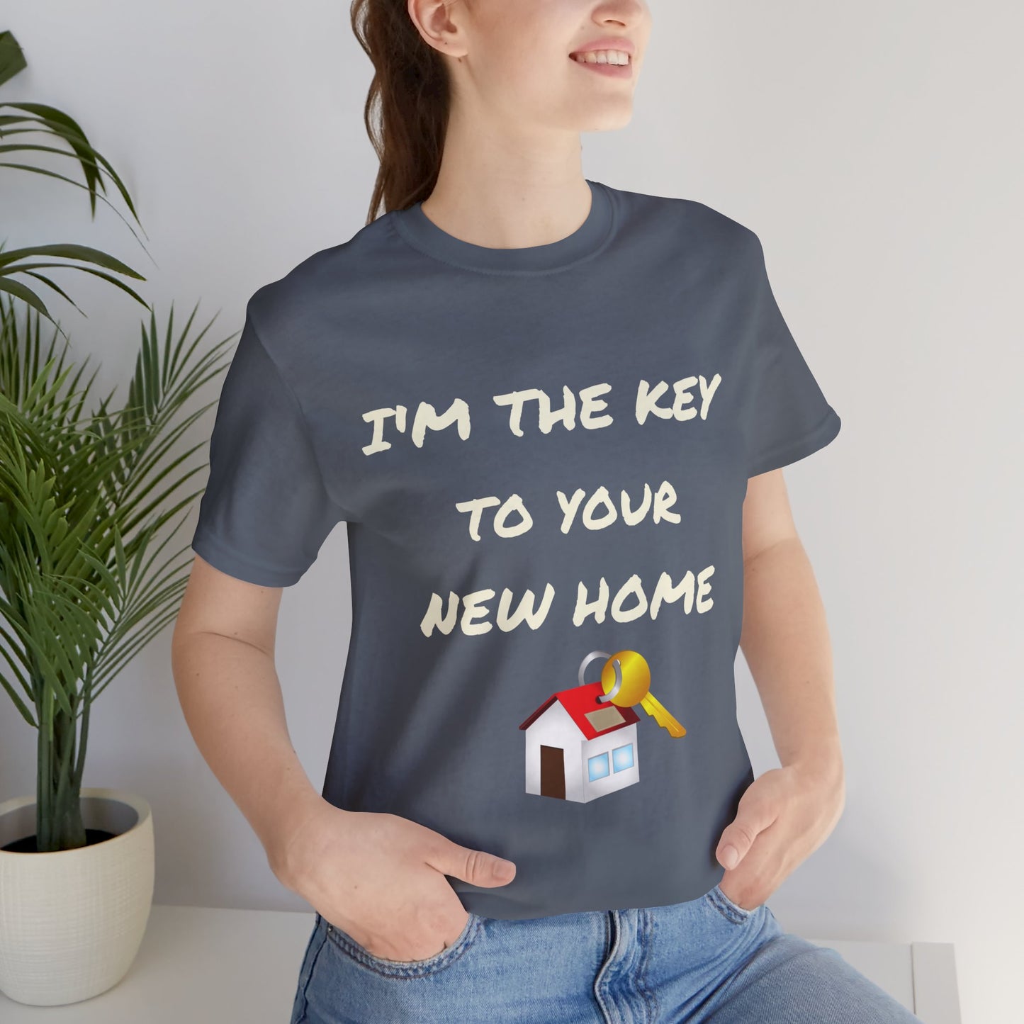 I'm the Key to Your New Home White Text Unisex Jersey Short Sleeve Tee