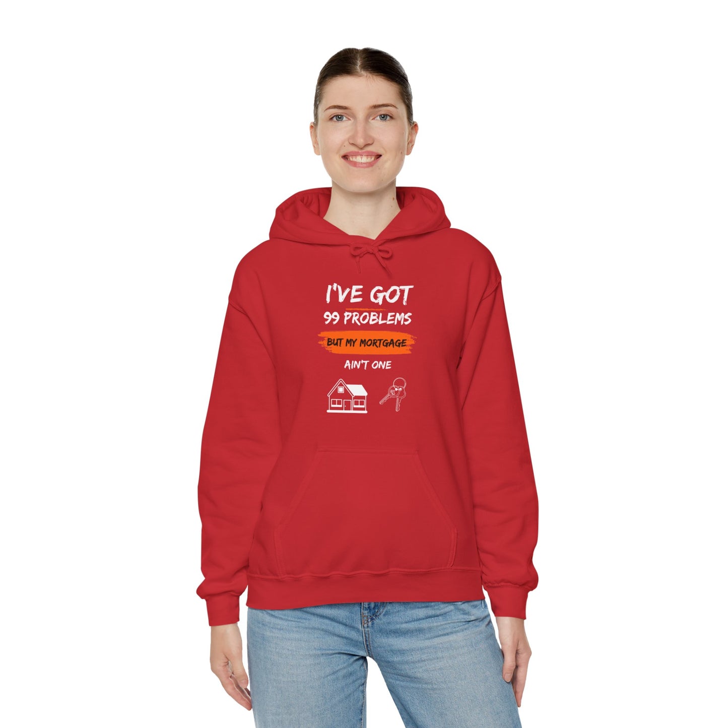 I've Got 99 Problems But My Mortgage Ain't One Unisex Heavy Blend™ Hooded Sweatshirt