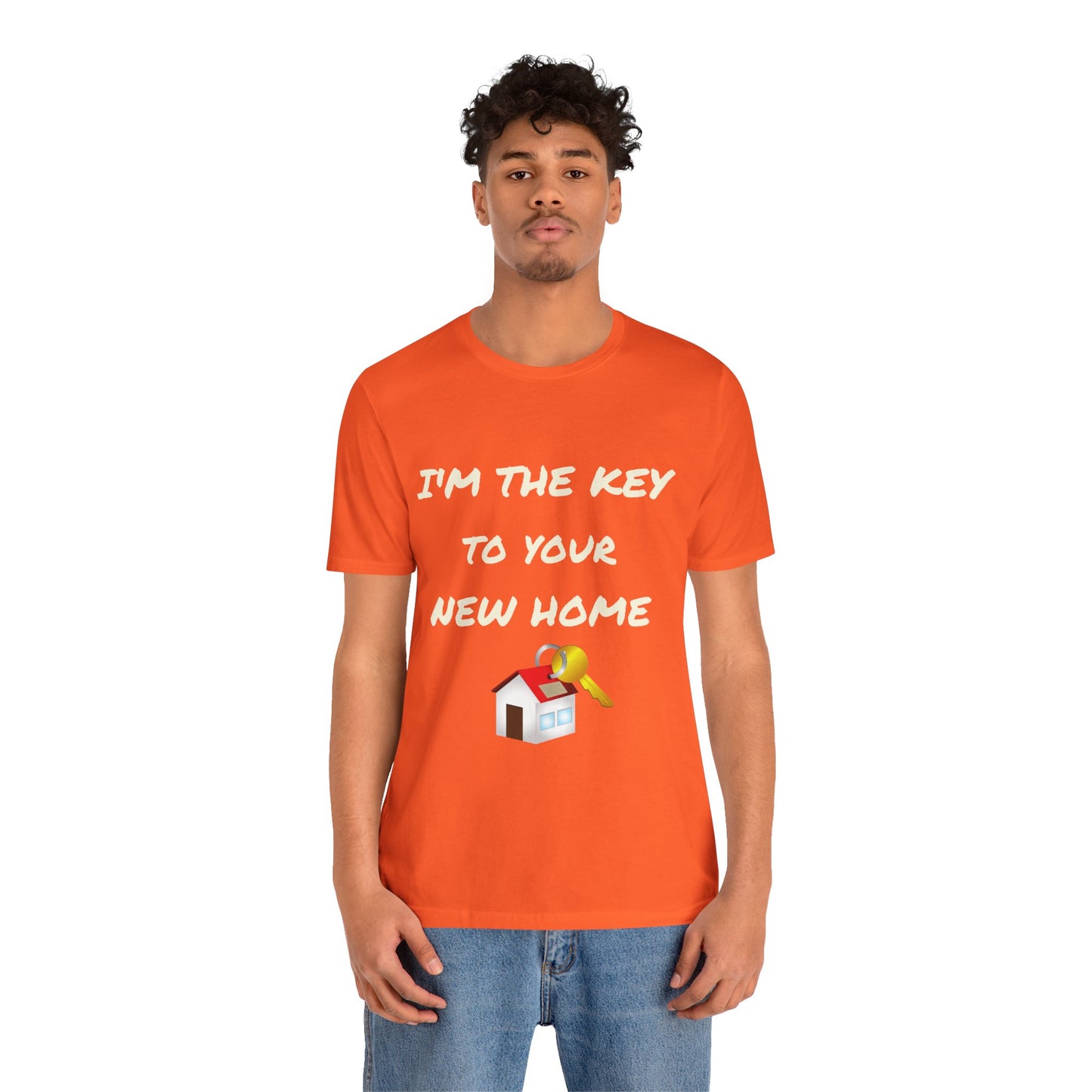 I'm the Key to Your New Home White Text Unisex Jersey Short Sleeve Tee