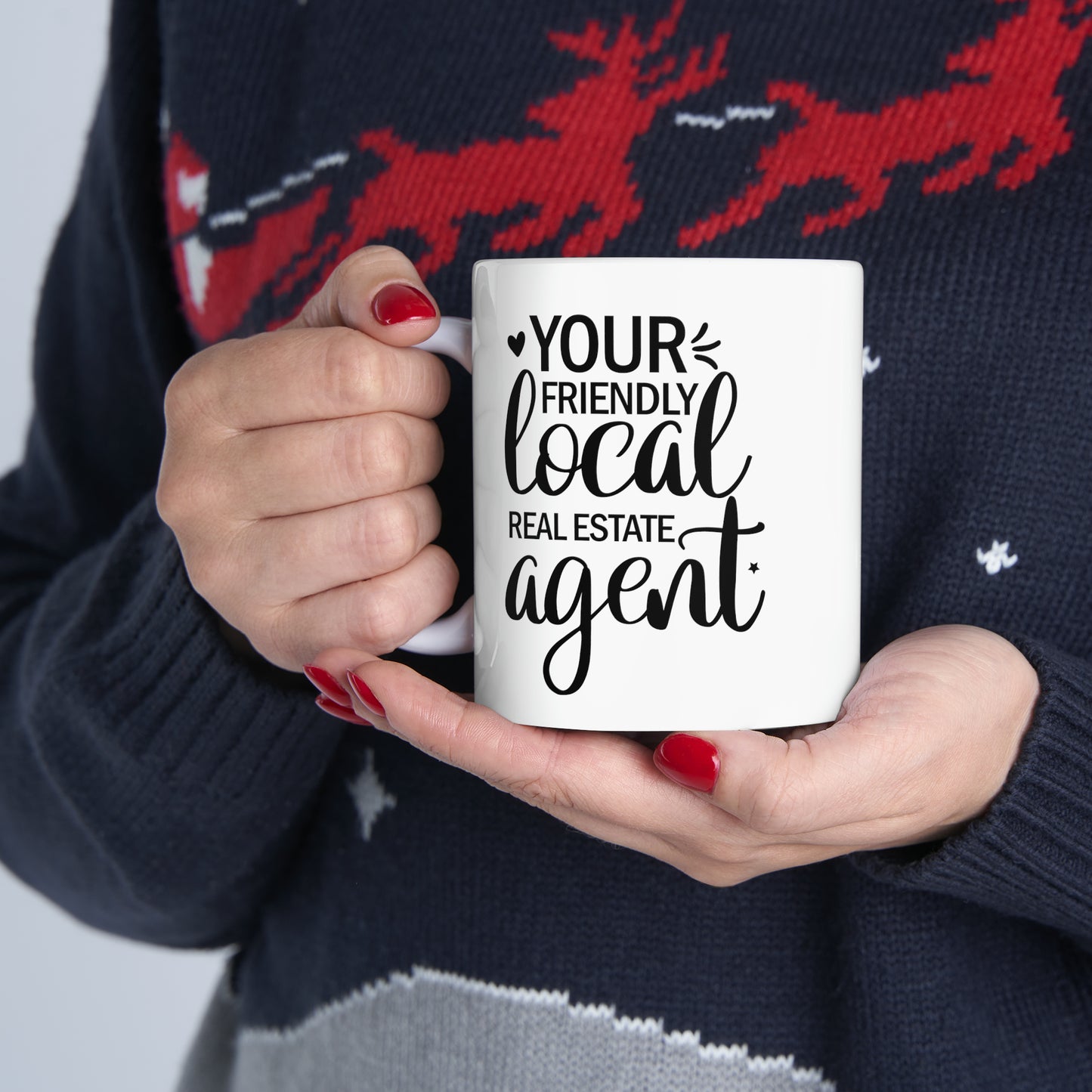 Your Friendly Local Real Estate Agent Ceramic Mug, 11oz