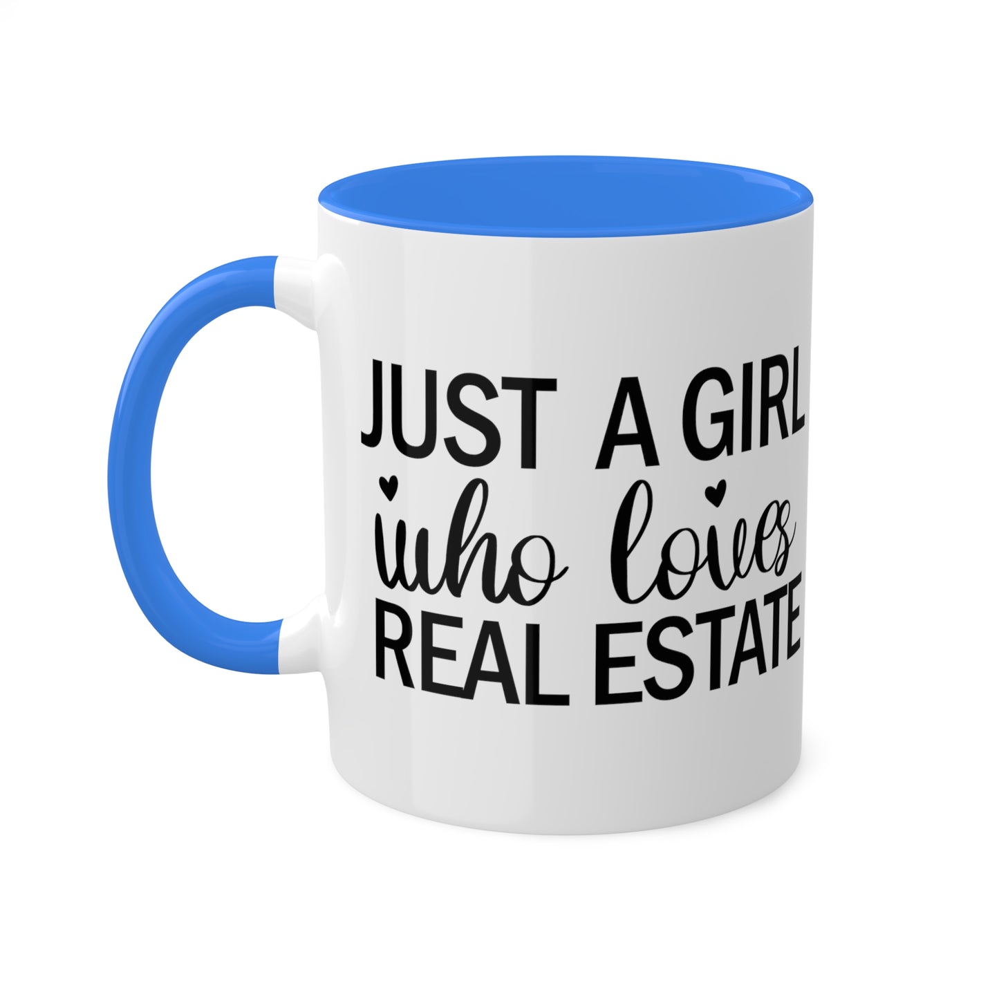 Just a Girl Who Loves Real Estate Colorful Mugs, 11oz