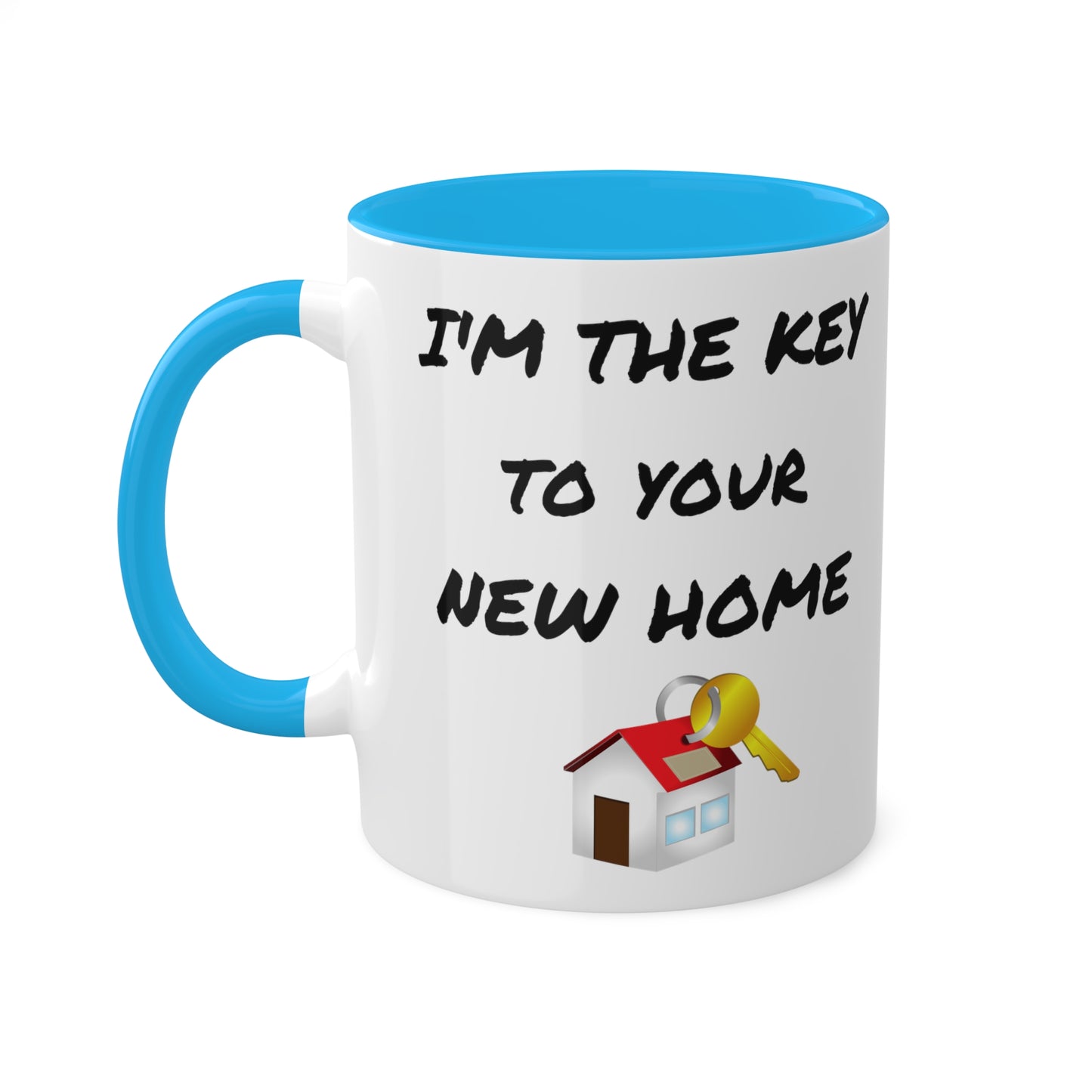 I'm the Key to Your New Home Colorful Mugs, 11oz