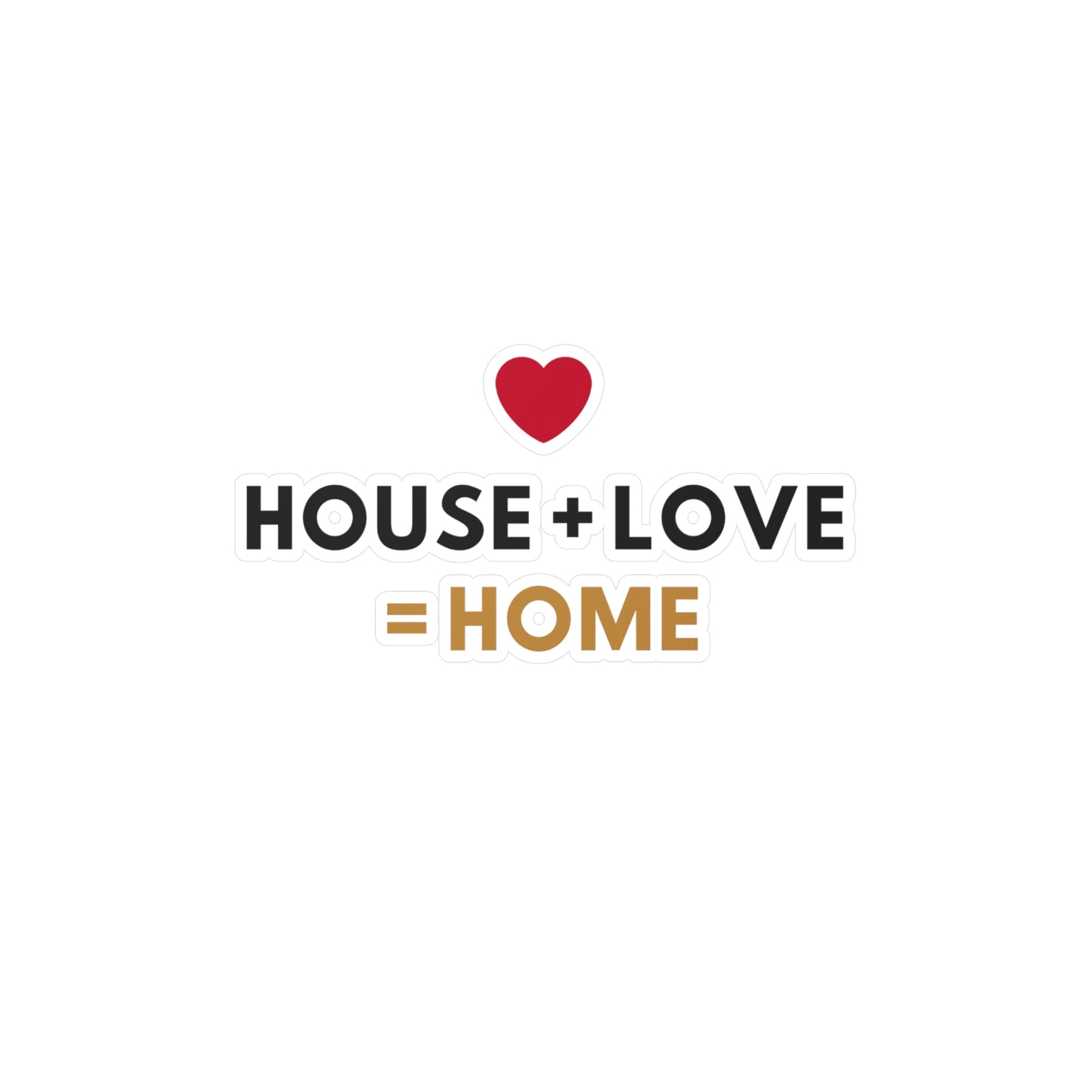 House + Love = Home Kiss-Cut Vinyl Decals