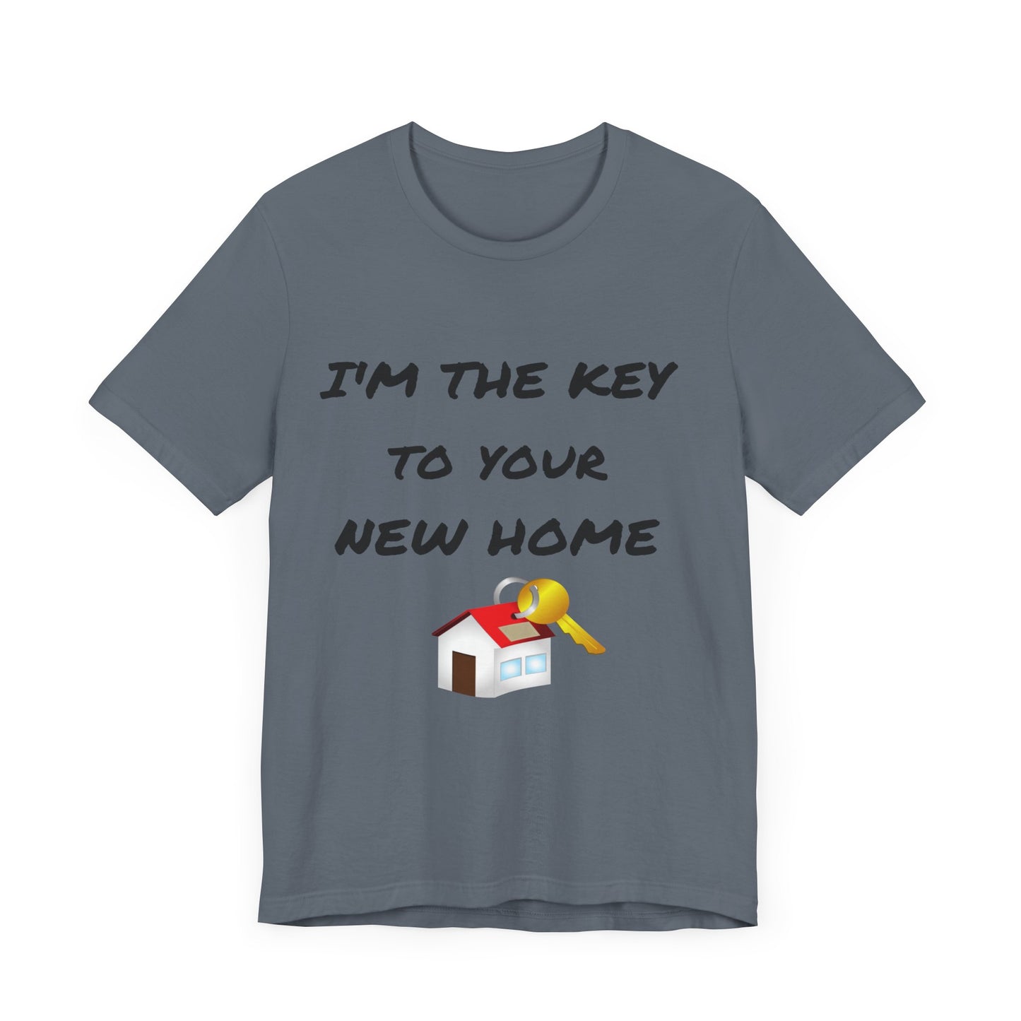 I'm the Key to Your New Home Unisex Jersey Short Sleeve Tee