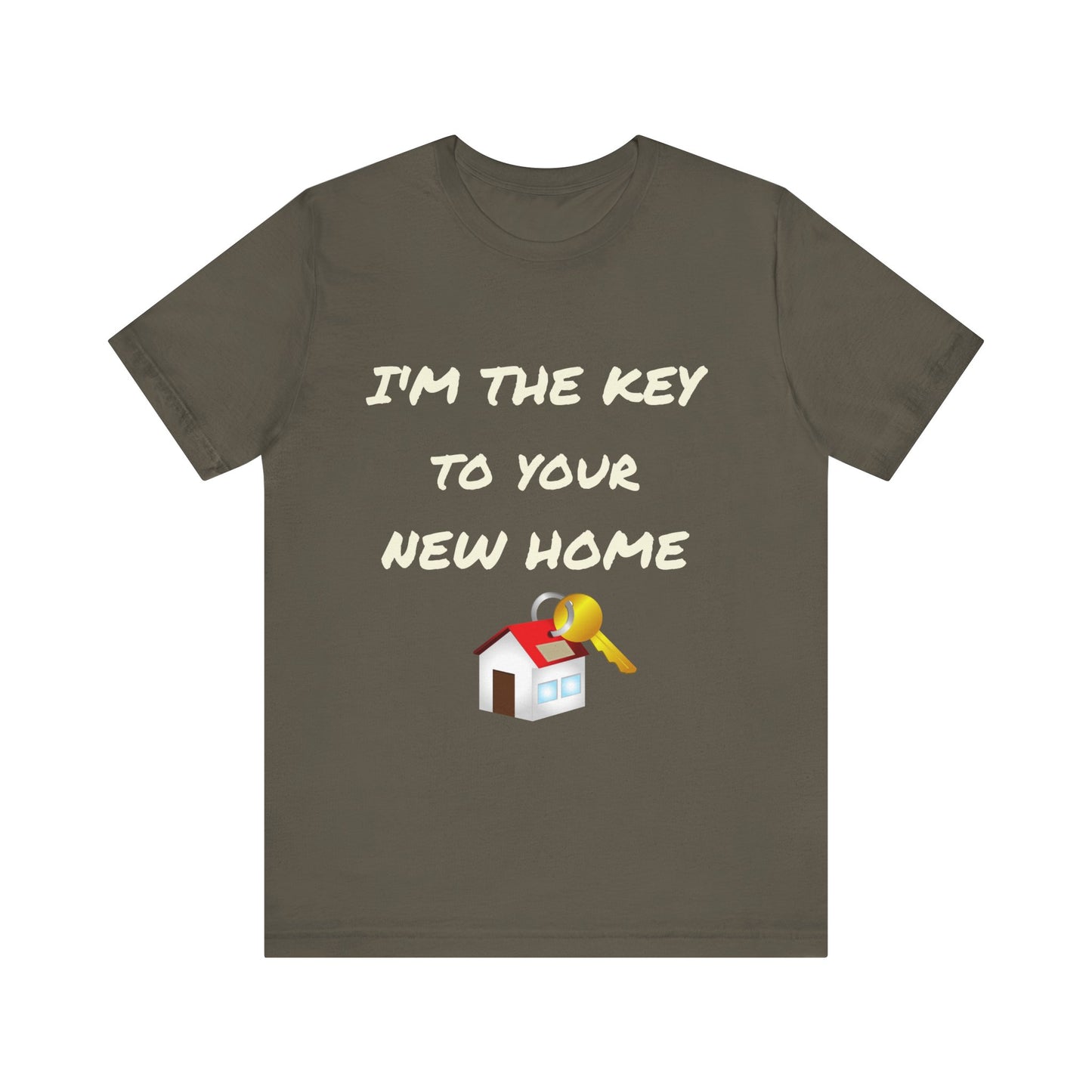 I'm the Key to Your New Home White Text Unisex Jersey Short Sleeve Tee