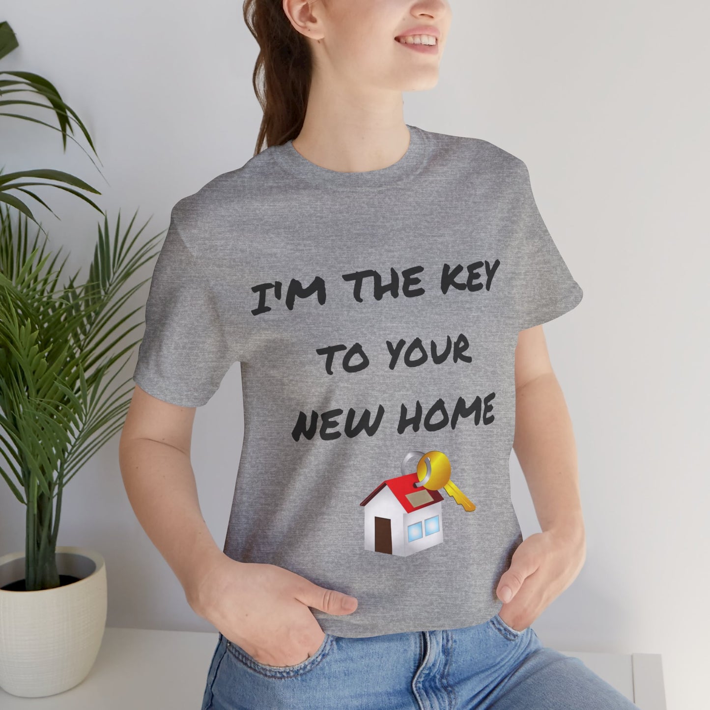 I'm the Key to Your New Home Unisex Jersey Short Sleeve Tee