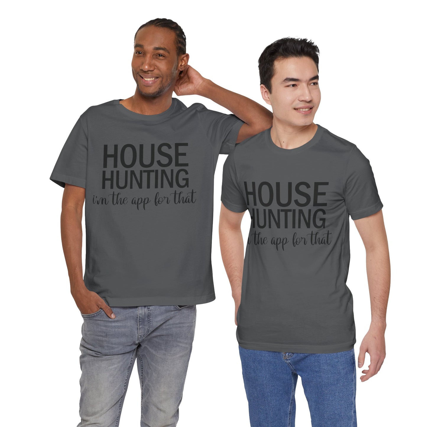 House Hunting I'm the App for That Unisex Jersey Short Sleeve Tee