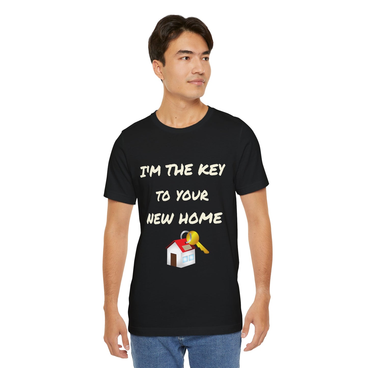 I'm the Key to Your New Home White Text Unisex Jersey Short Sleeve Tee