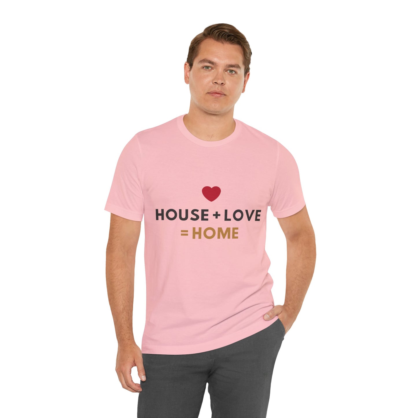 House + Love = Home Unisex Jersey Short Sleeve Tee