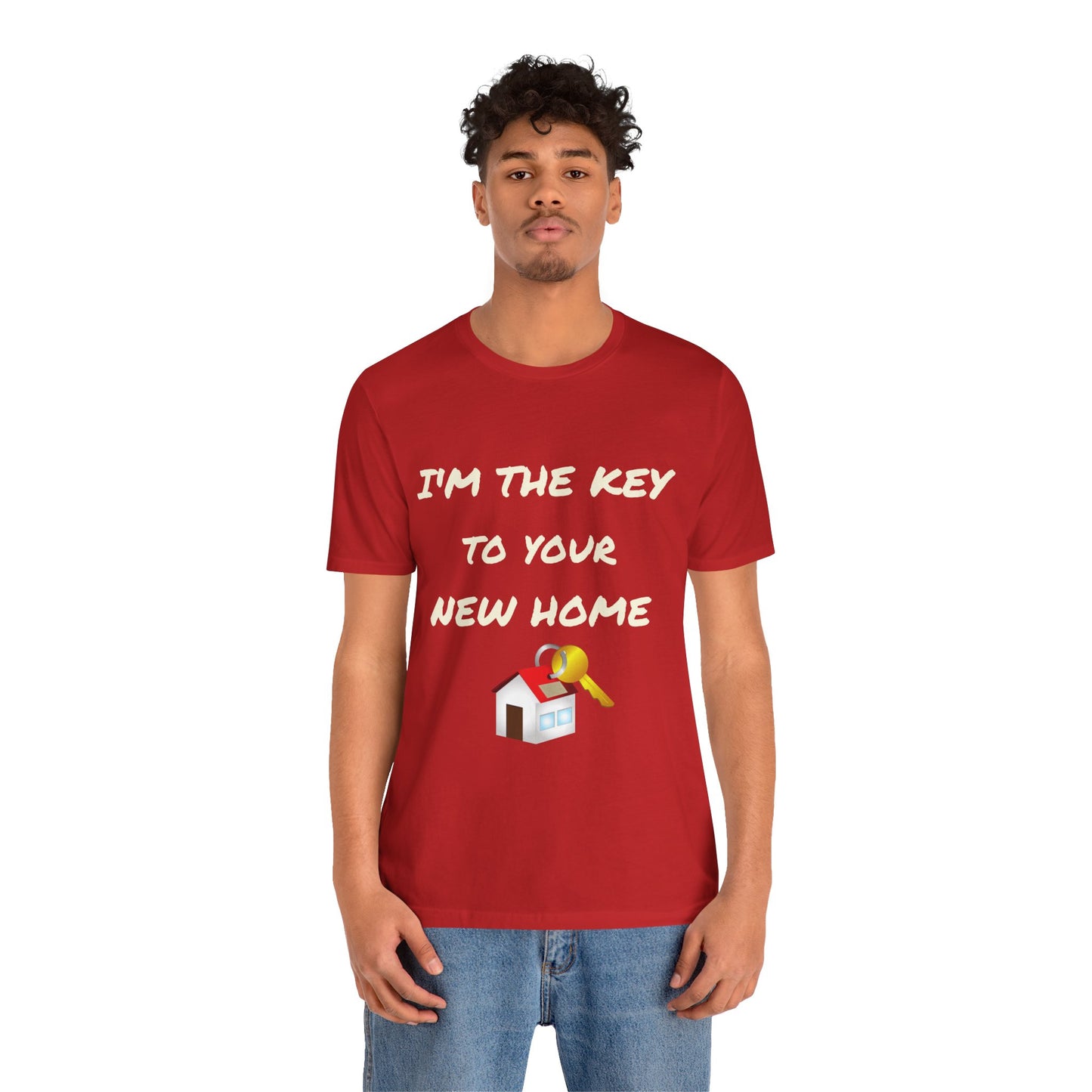 I'm the Key to Your New Home White Text Unisex Jersey Short Sleeve Tee