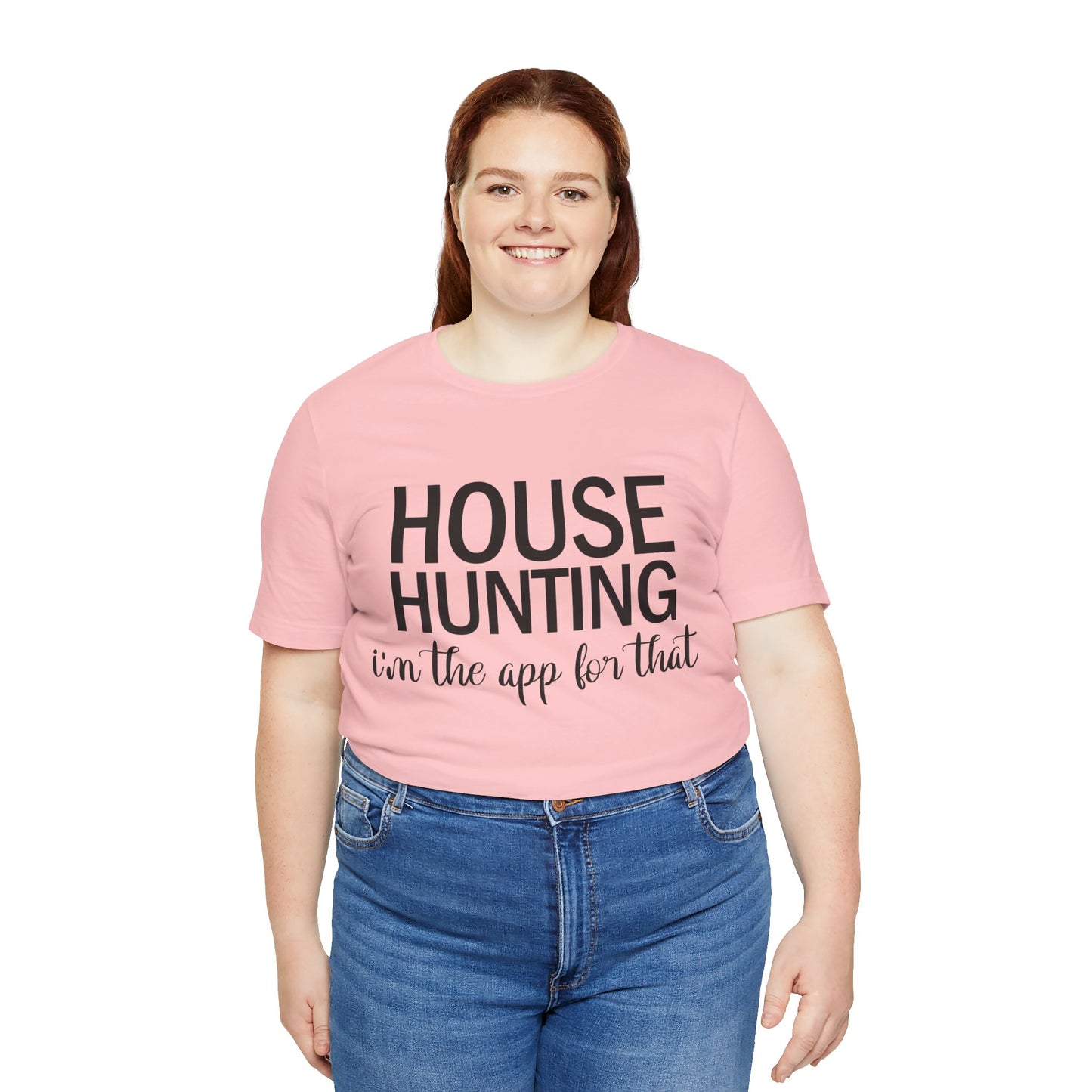 House Hunting I'm the App for That Unisex Jersey Short Sleeve Tee