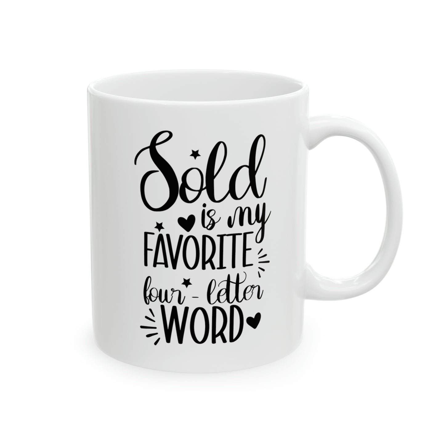 Sold is My Favorite Four-Letter Word Ceramic Mug, 11oz