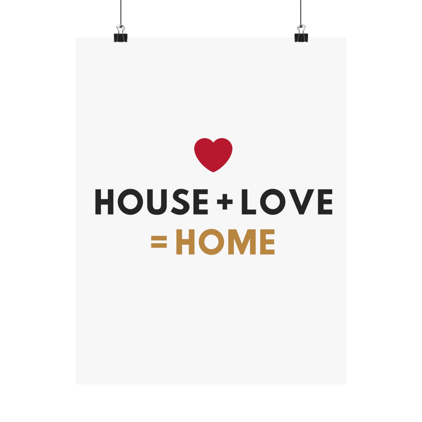 House + Love = Home Matte Vertical Posters