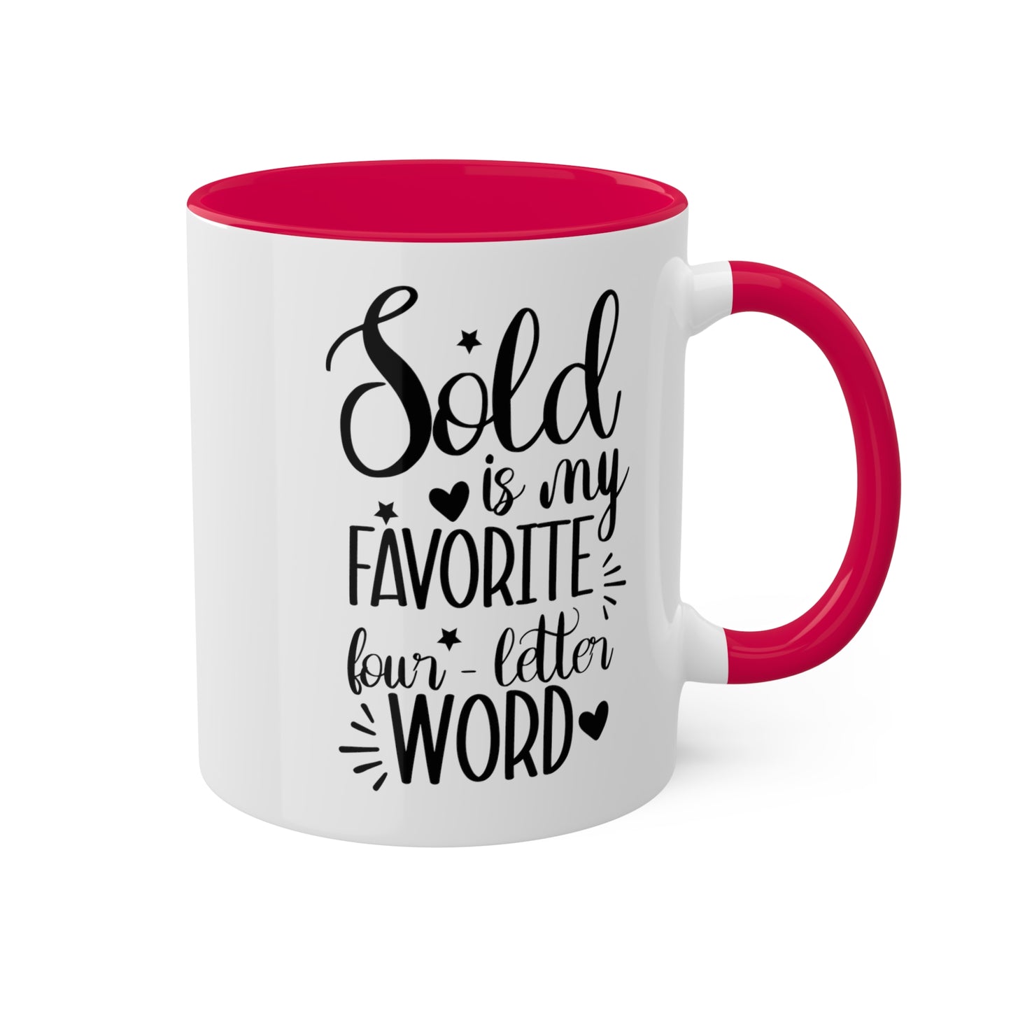 Sold is My Favorite Four-Letter Word Colorful Mugs, 11oz