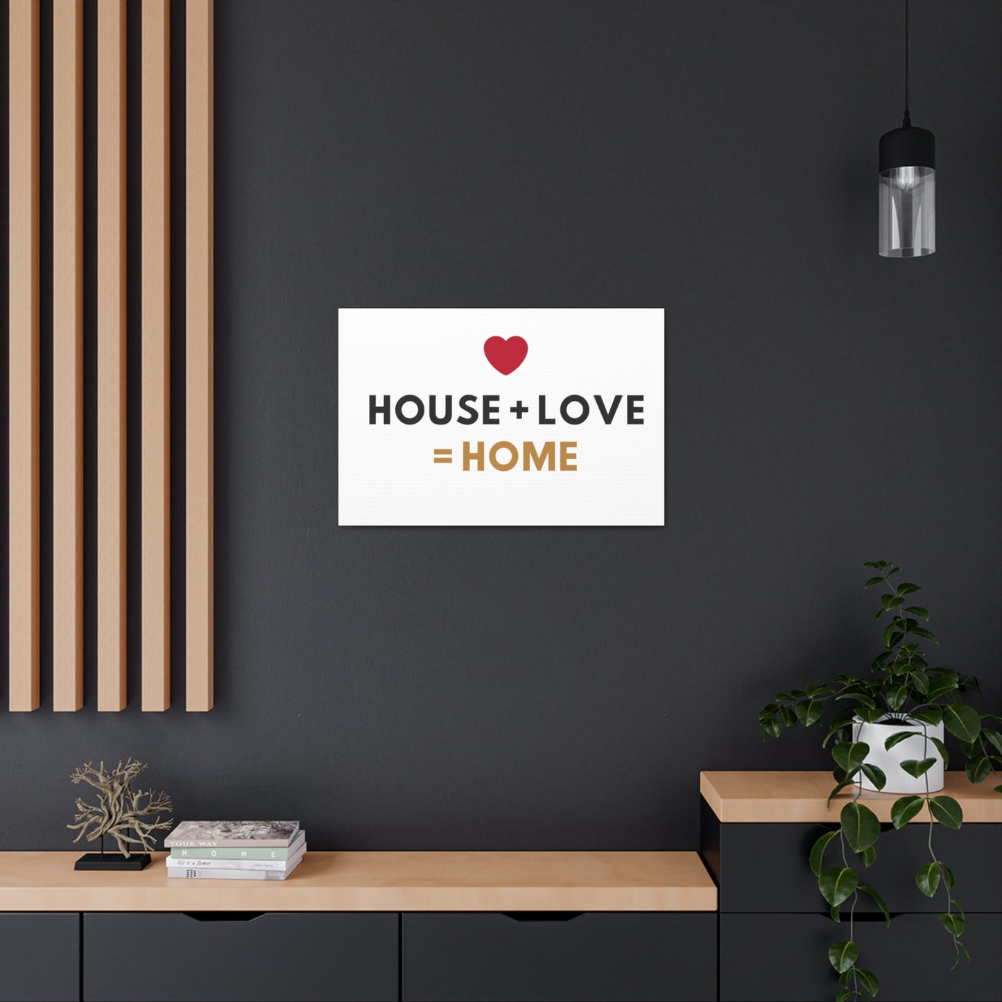 House + Love = Home Canvas Gallery Wraps