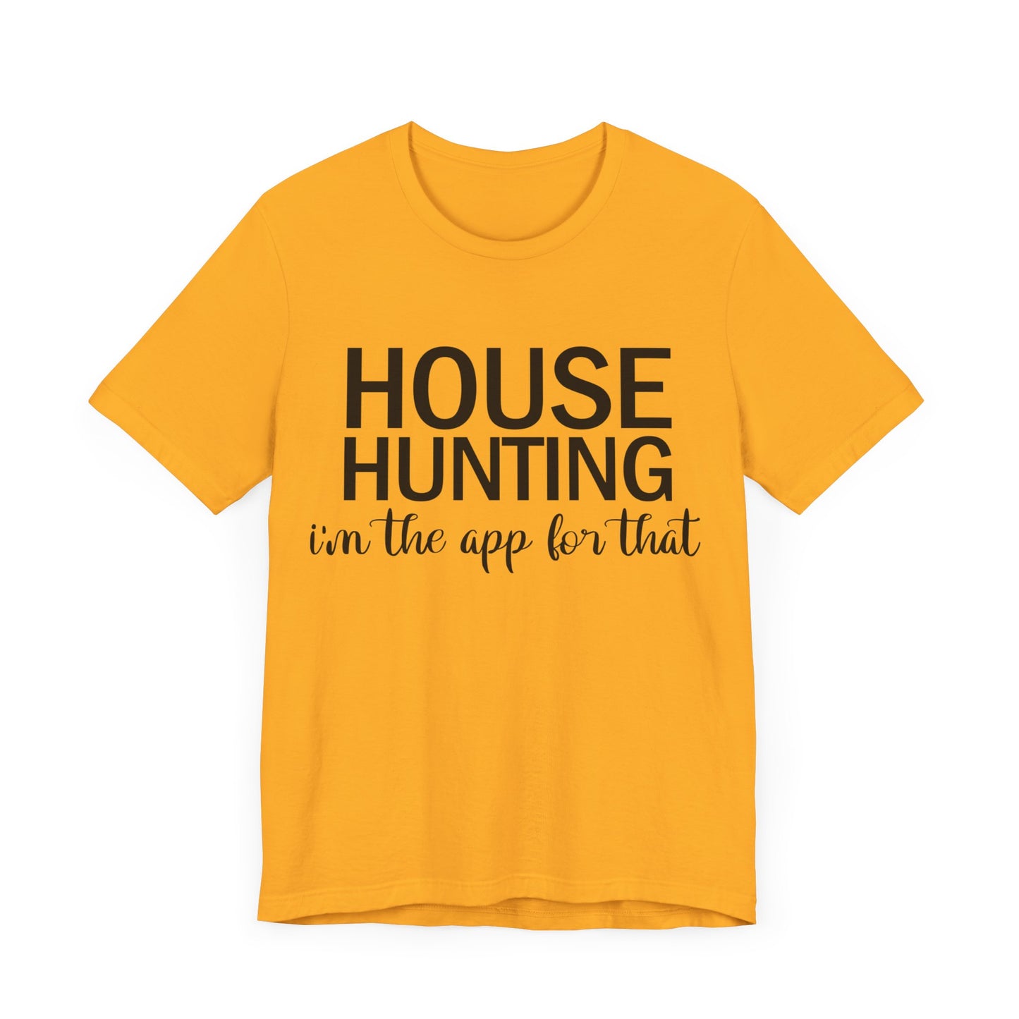 House Hunting I'm the App for That Unisex Jersey Short Sleeve Tee