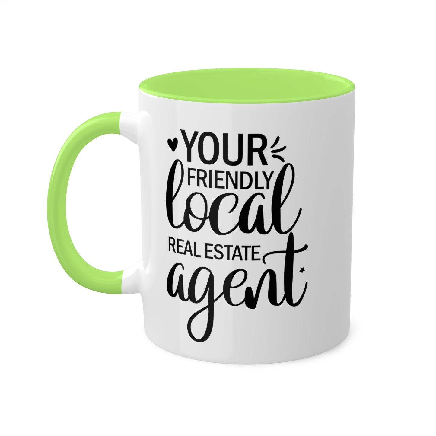 Your Friendly Local Real Estate Agents Colorful Mugs, 11oz