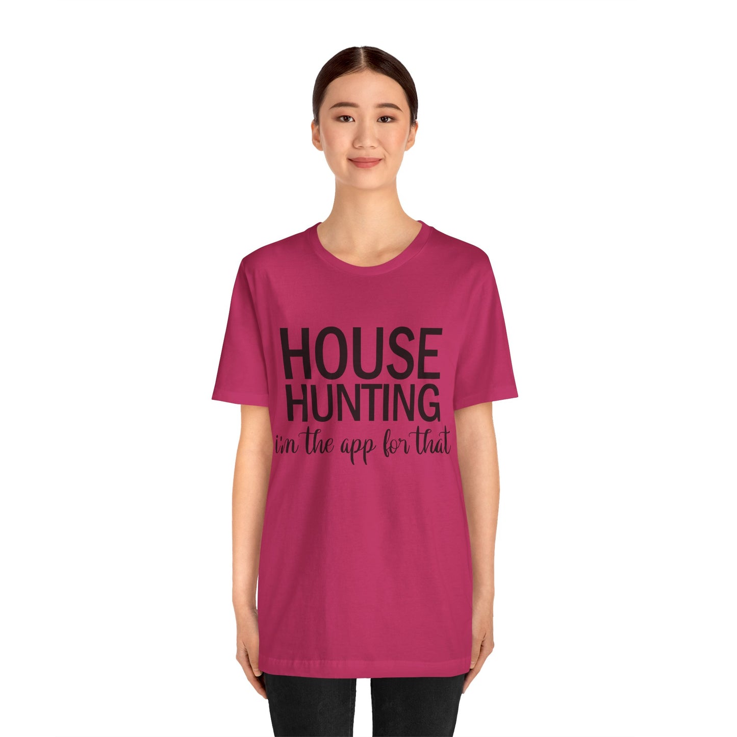 House Hunting I'm the App for That Unisex Jersey Short Sleeve Tee