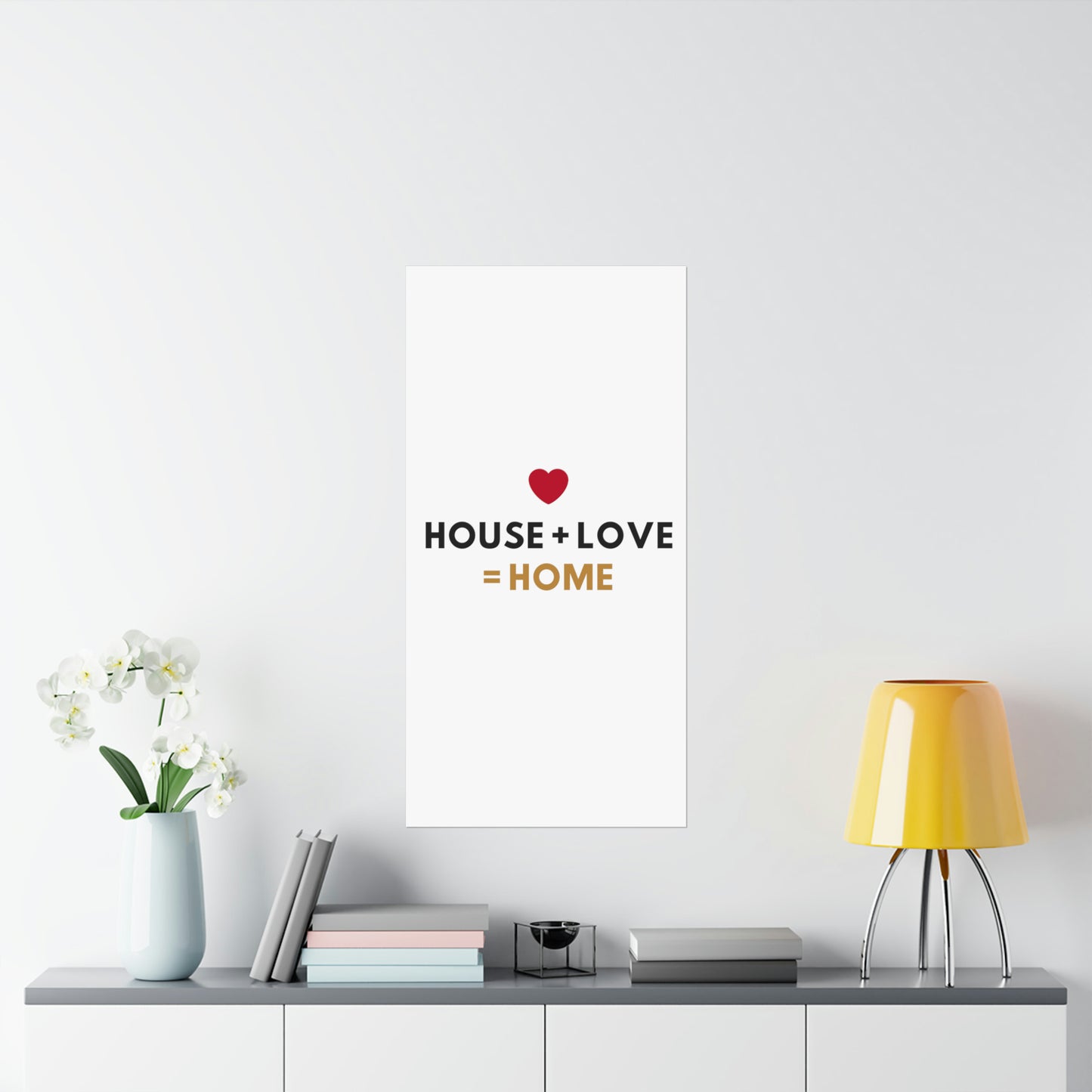 House + Love = Home Matte Vertical Posters