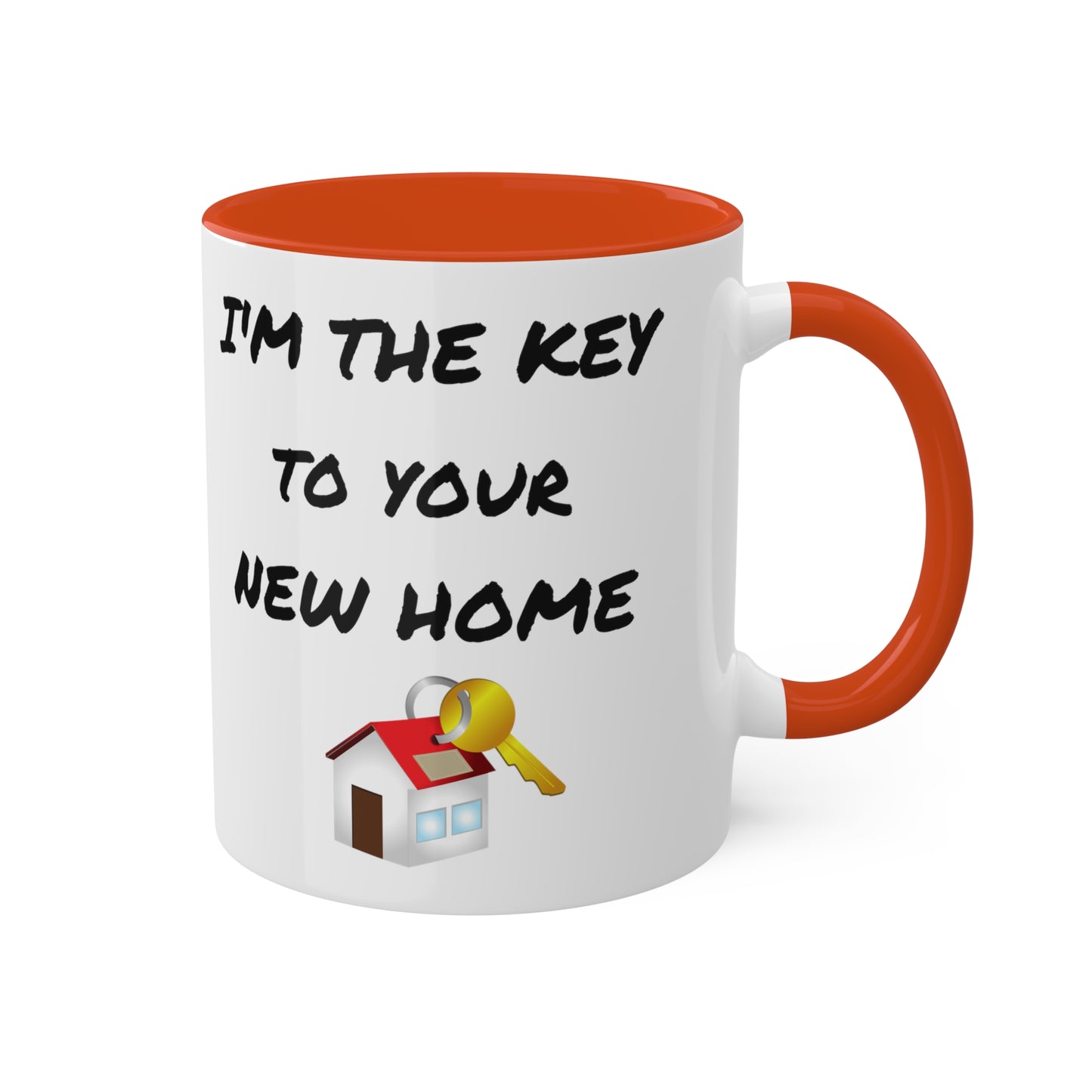 I'm the Key to Your New Home Colorful Mugs, 11oz