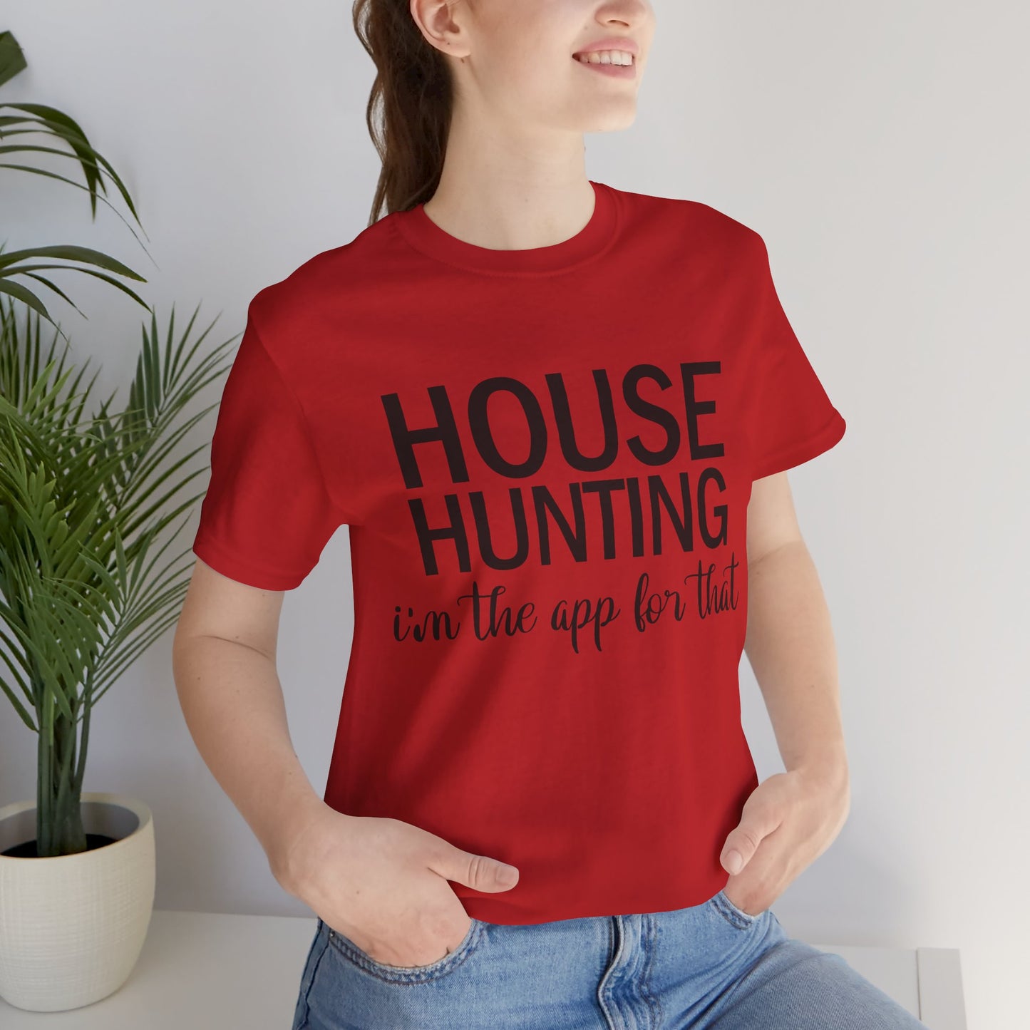 House Hunting I'm the App for That Unisex Jersey Short Sleeve Tee