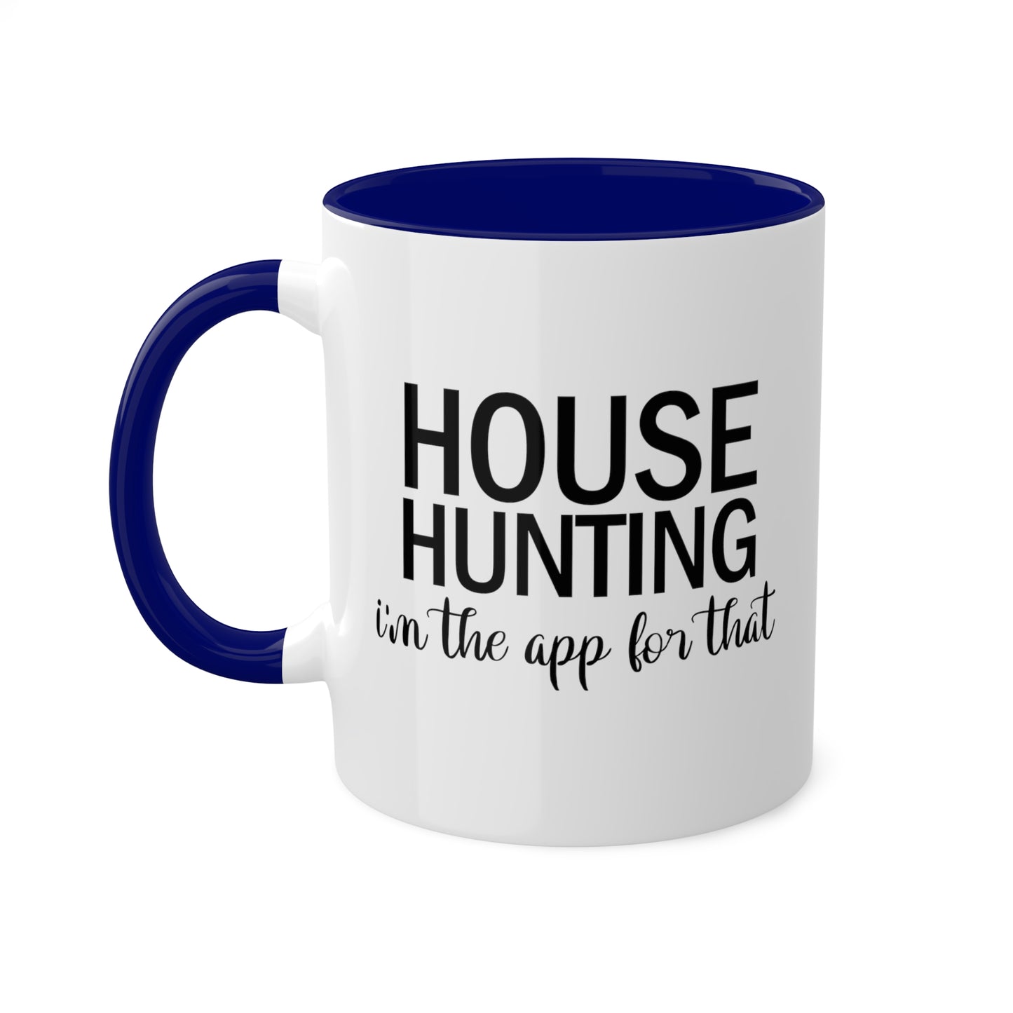 House Hunting I'm the App for That Colorful Mugs, 11oz