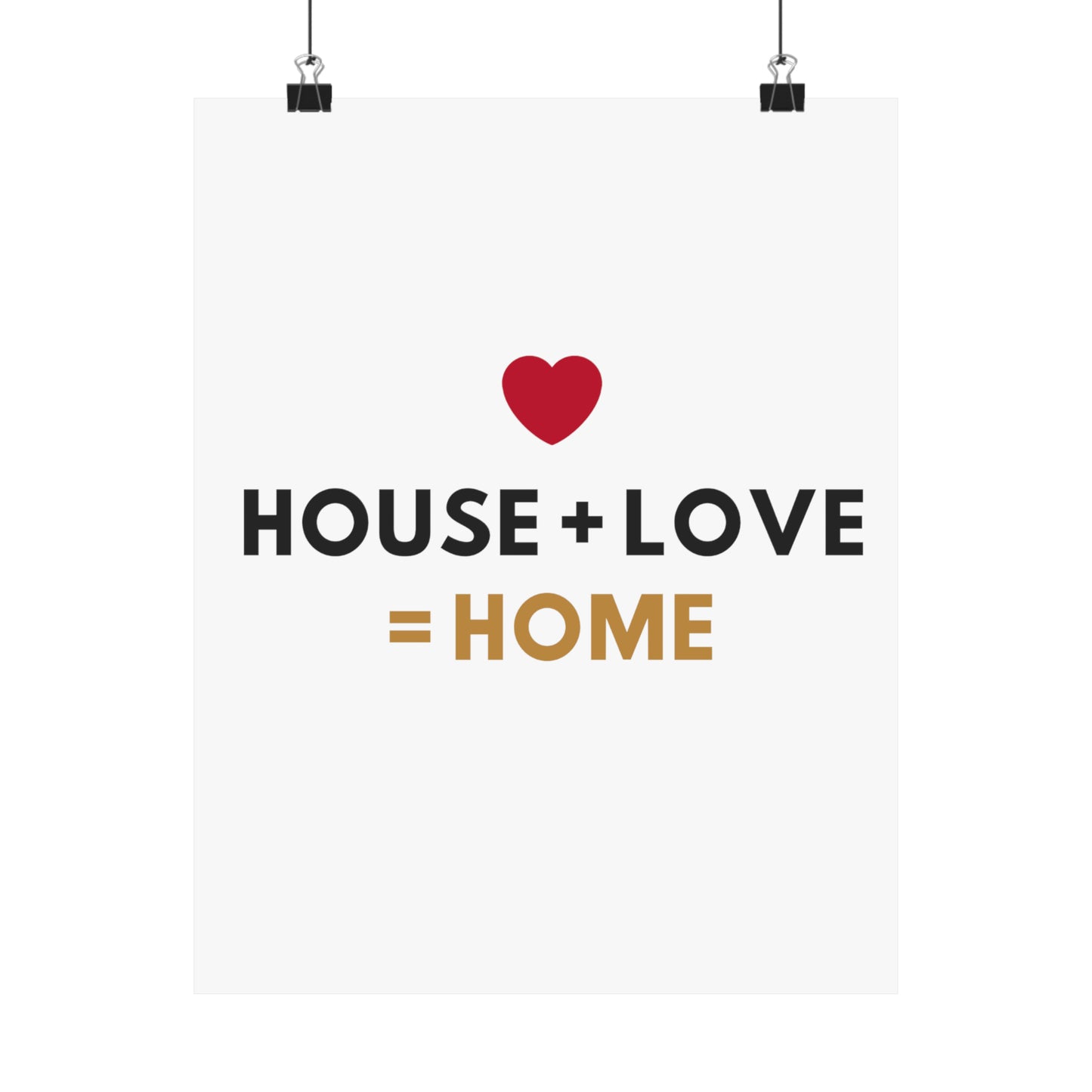 House + Love = Home Matte Vertical Posters