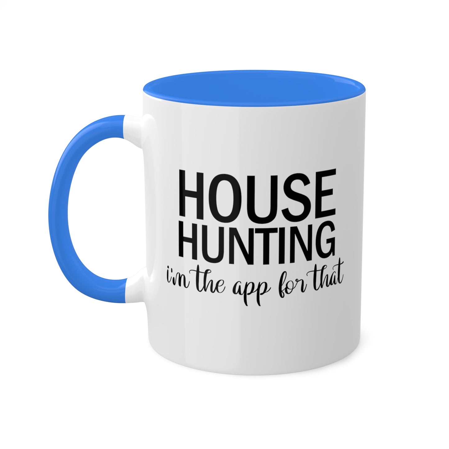 House Hunting I'm the App for That Colorful Mugs, 11oz