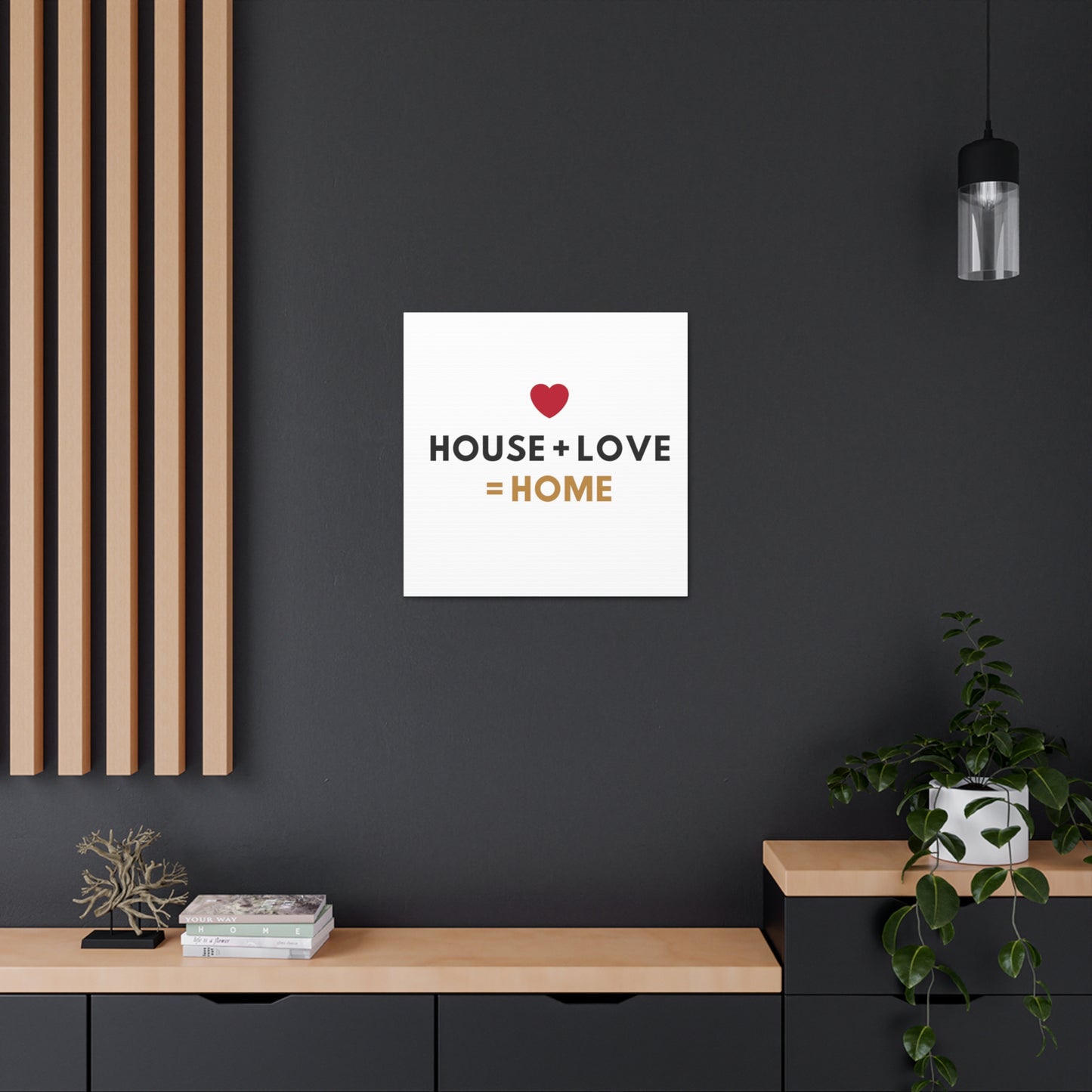 House + Love = Home Canvas Gallery Wraps