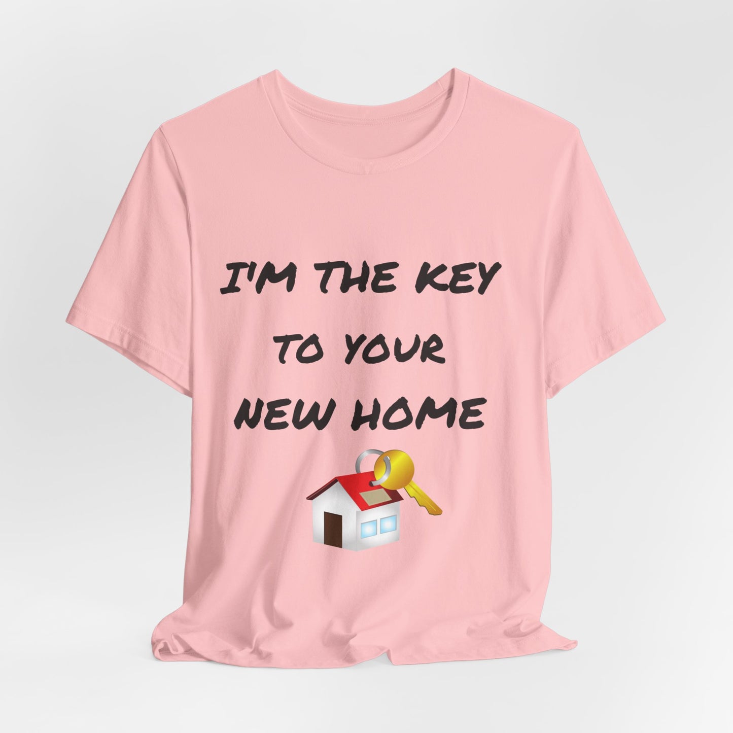 I'm the Key to Your New Home Unisex Jersey Short Sleeve Tee