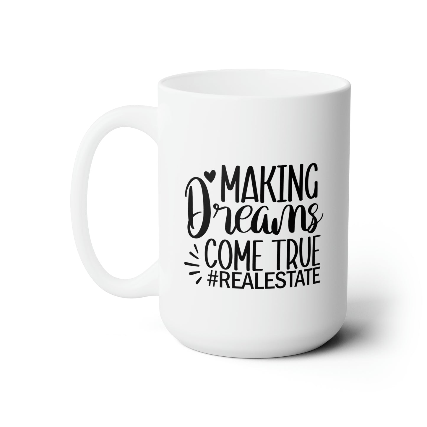 Making Dreams Come True Ceramic Mug 15oz