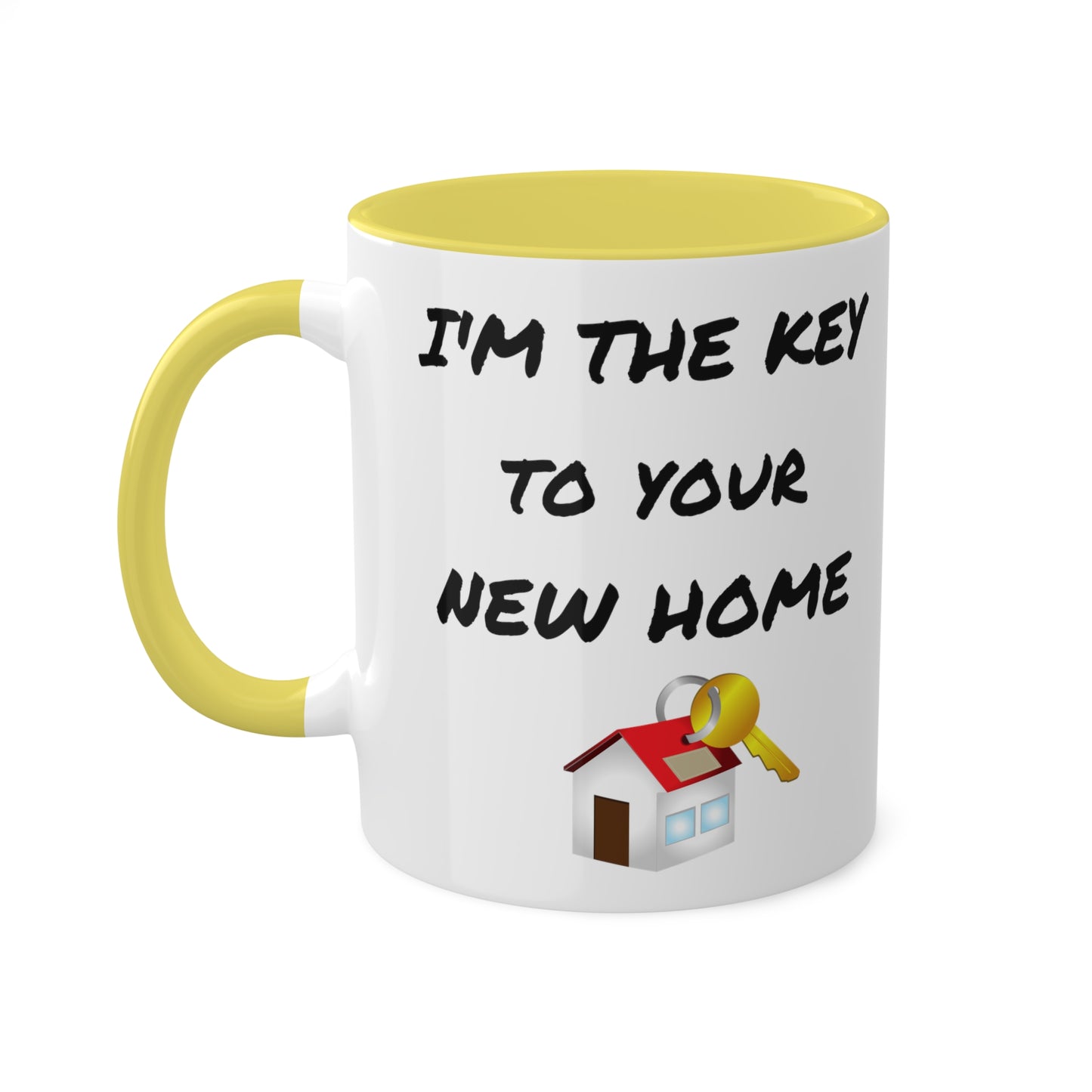 I'm the Key to Your New Home Colorful Mugs, 11oz